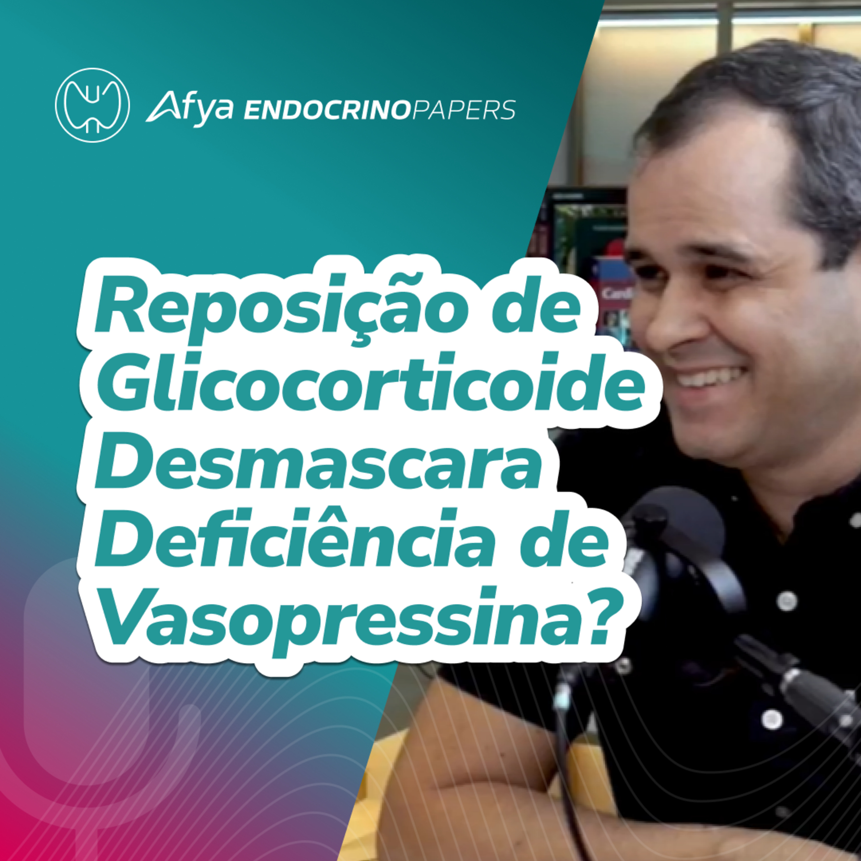 Reposição de glicocorticoide desmascara deficiência de vasopressina? episode artwork