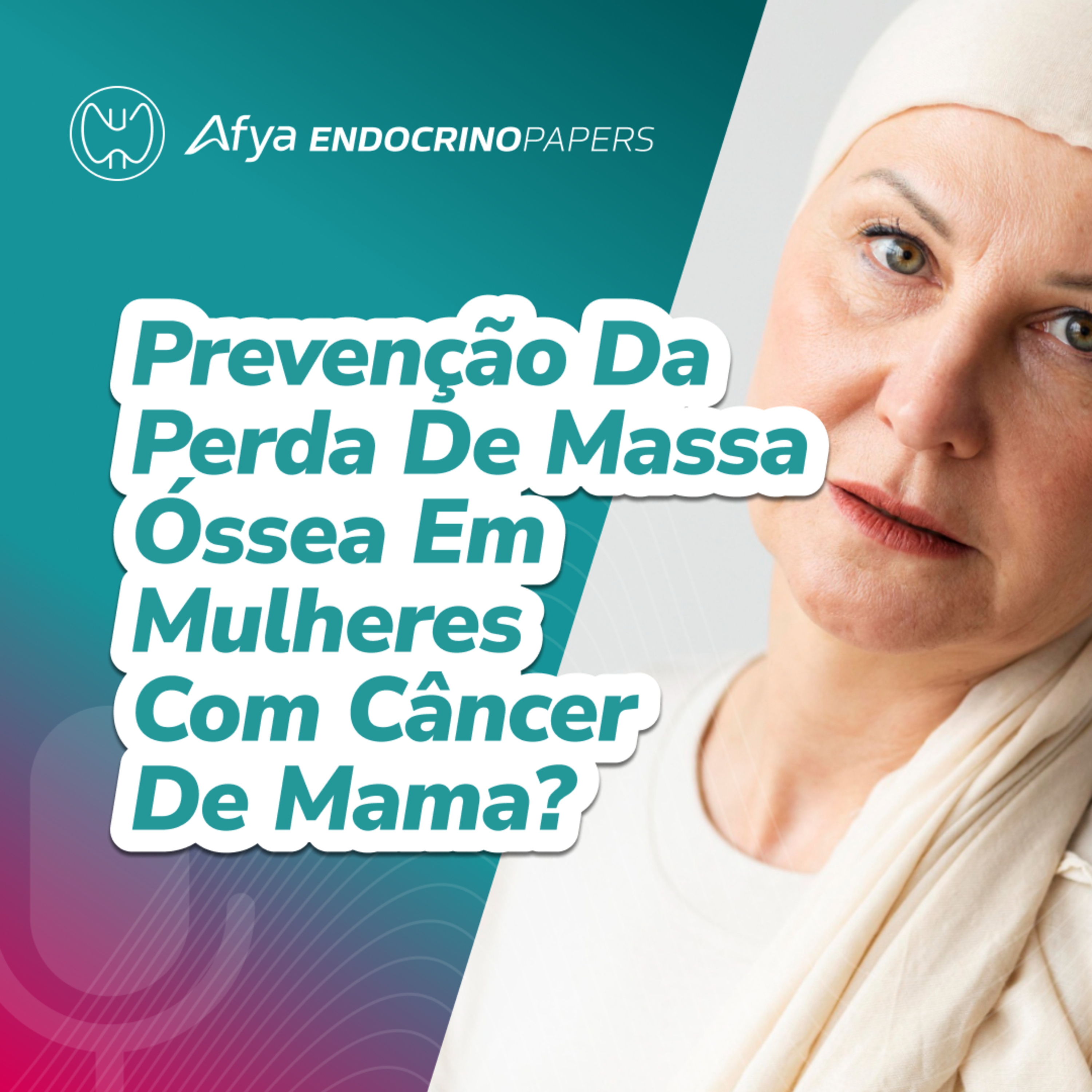 O que orientar para prevenção da perda de massa óssea em mulheres com câncer de mama?  episode artwork