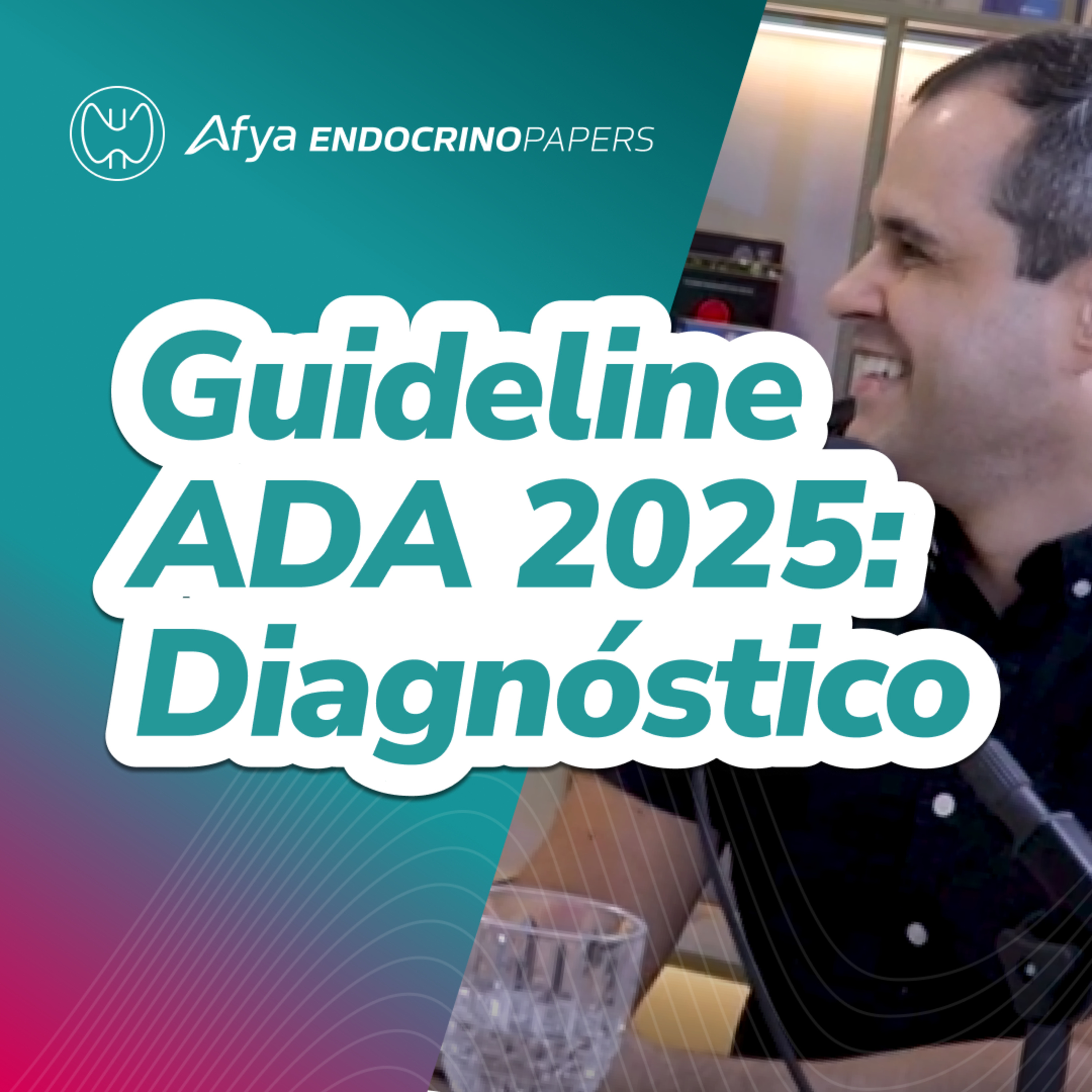 Recomendações da ADA 2025 sobre rastreio e diagnóstico do diabetes mellitus em adultos episode artwork