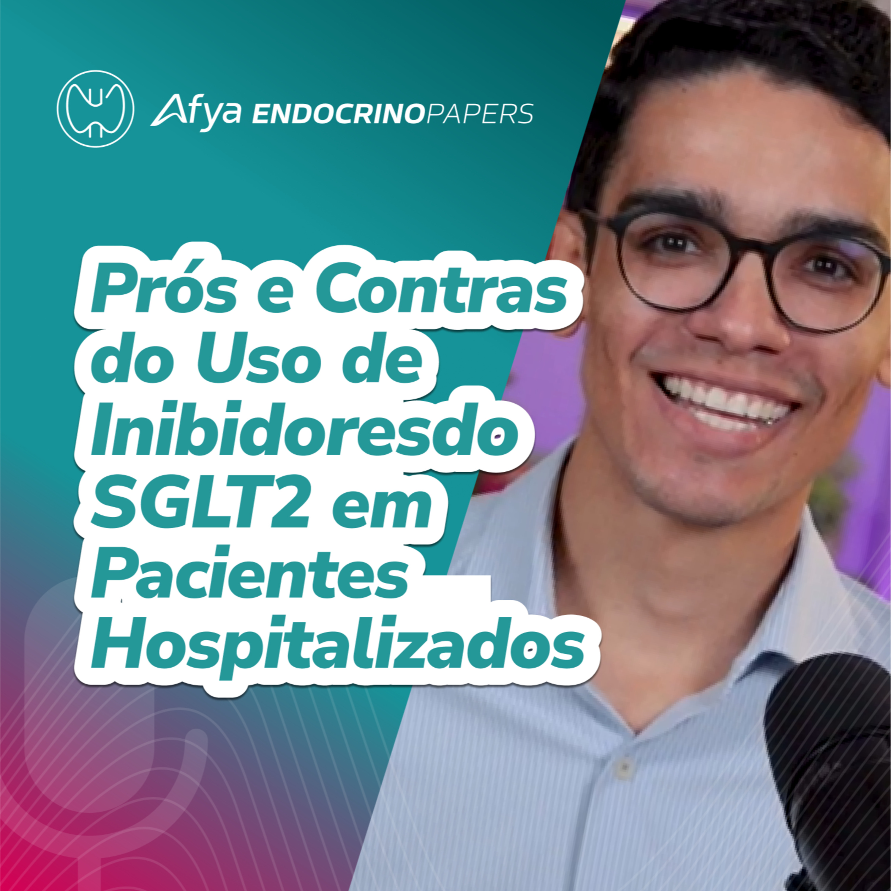 Prós e Contras do uso de inibidores do SGLT2 em pacientes hospitalizados episode artwork