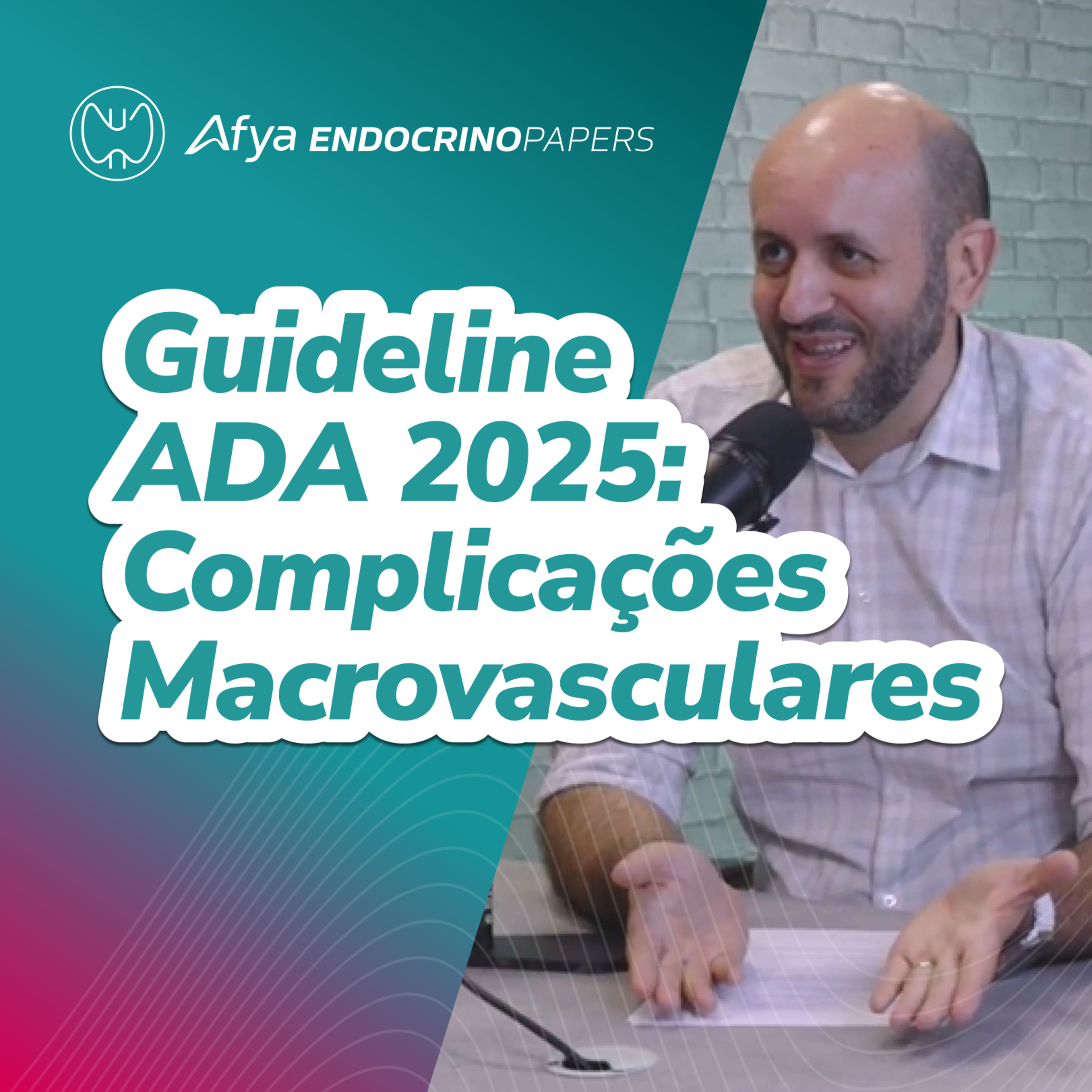 Recomendações da ADA 2025 sobre a prevenção de complicações macrovasculares  episode artwork
