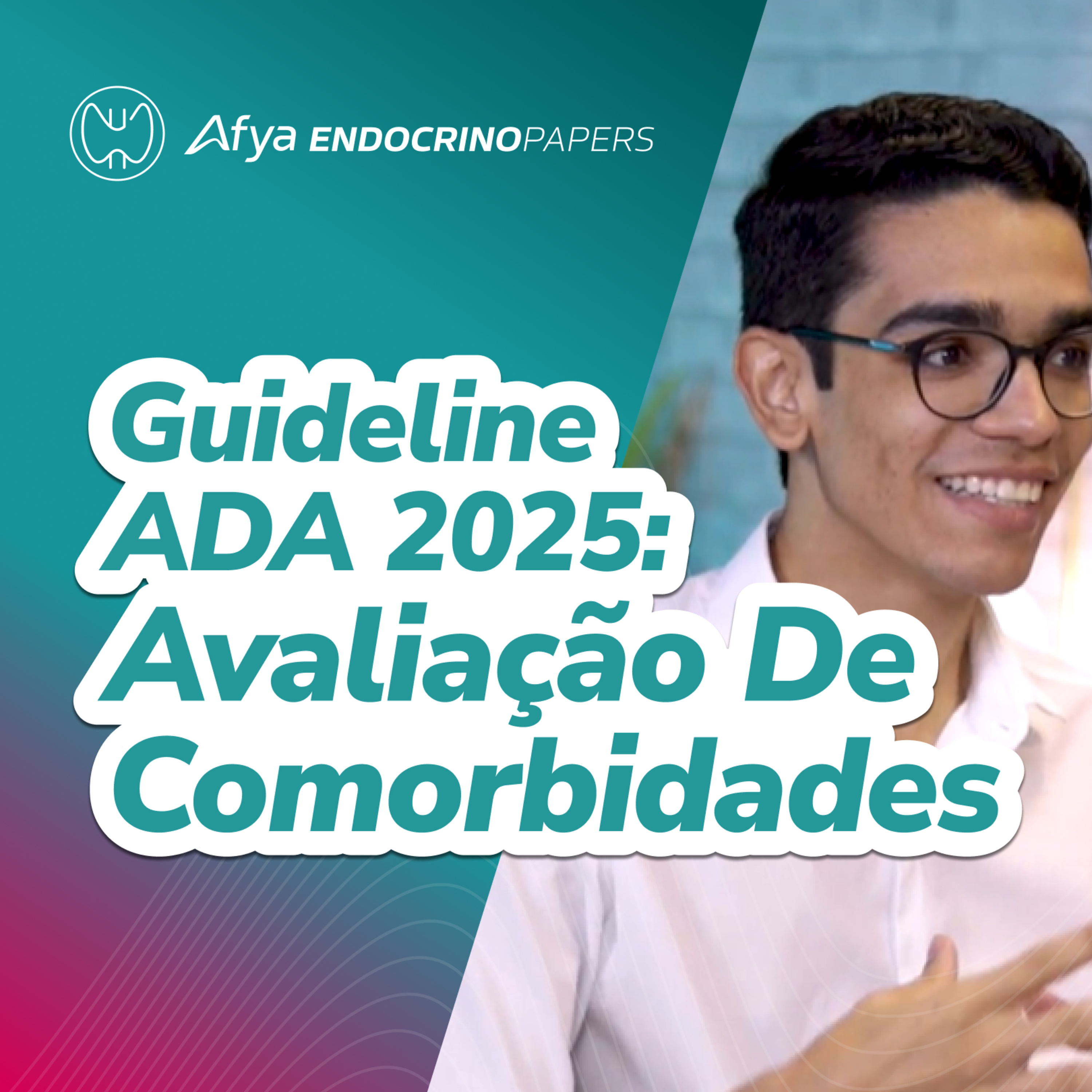 Recomendações da ADA 2025 sobre a avaliação de comorbidades no paciente diabético episode artwork