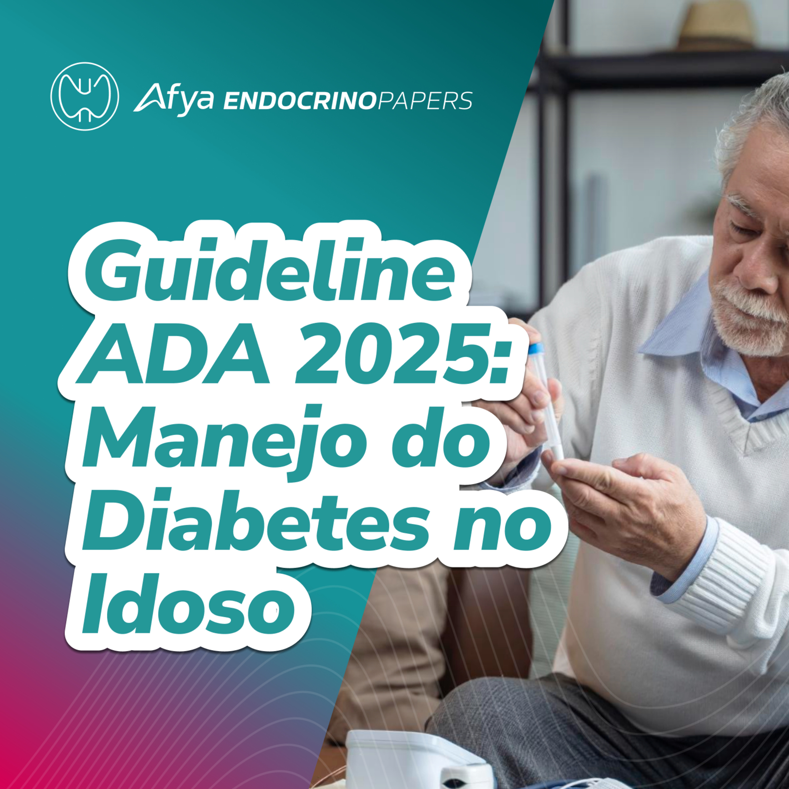 Recomendações da ADA 2025 sobre manejo do diabetes mellitus no idoso episode artwork