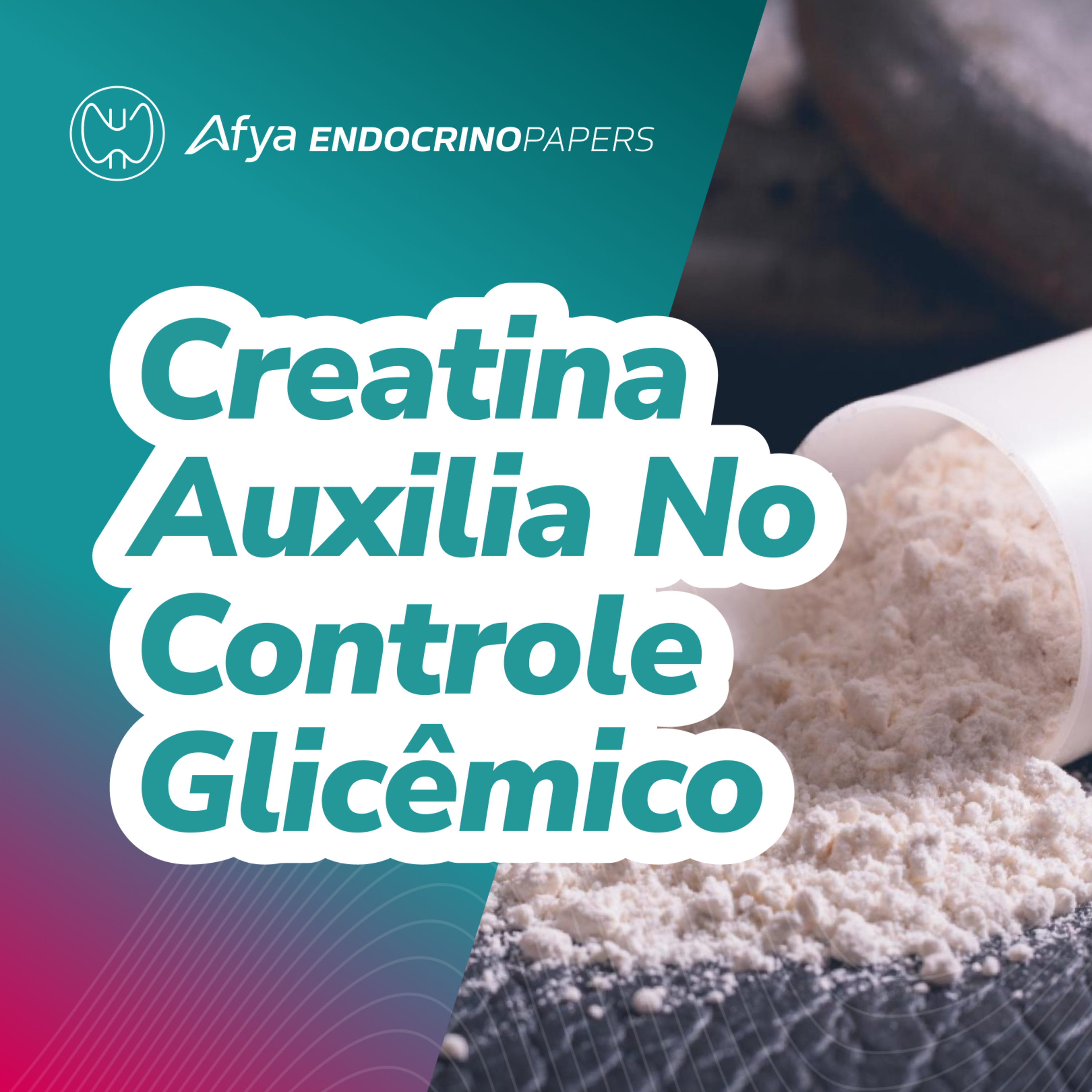 Quais são as evidências sobre suplementação de creatina para controle glicêmico em pacientes com diabetes? episode artwork