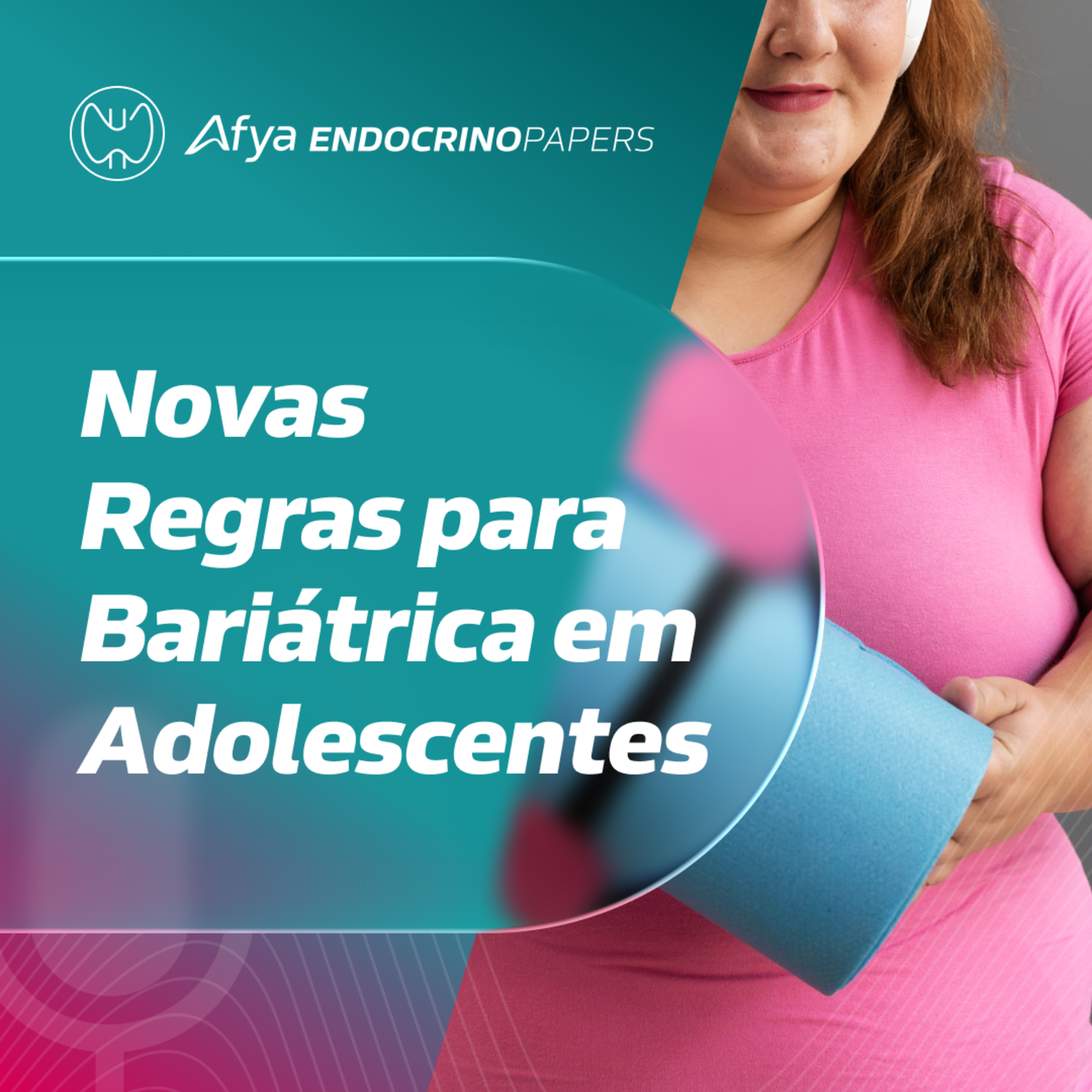 O que mudou em relação à indicação de cirúrgia bariátrica em adolescentes? episode artwork