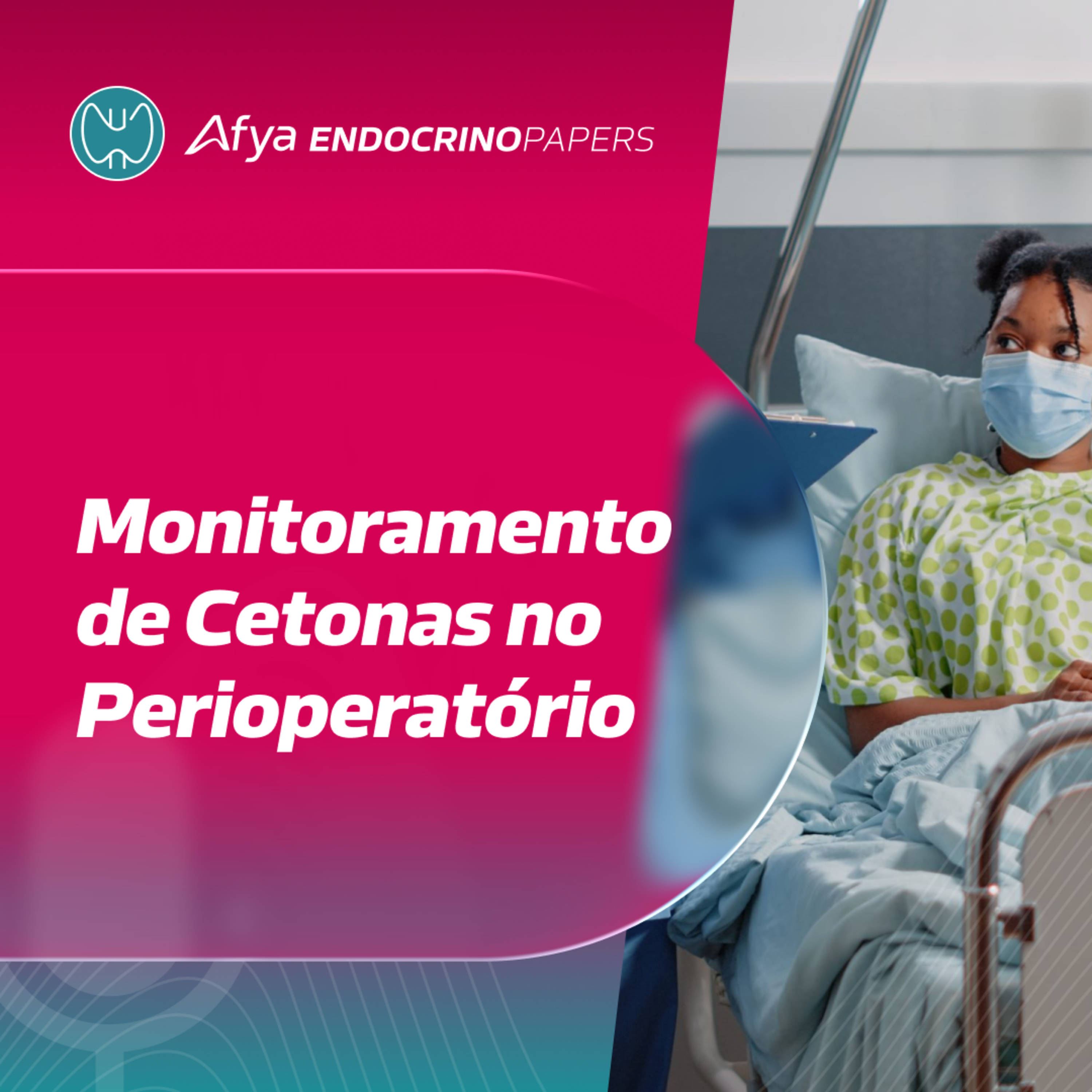 Quando indicar monitoramento de cetonas no perioperatório de pacientes com diabetes? episode artwork