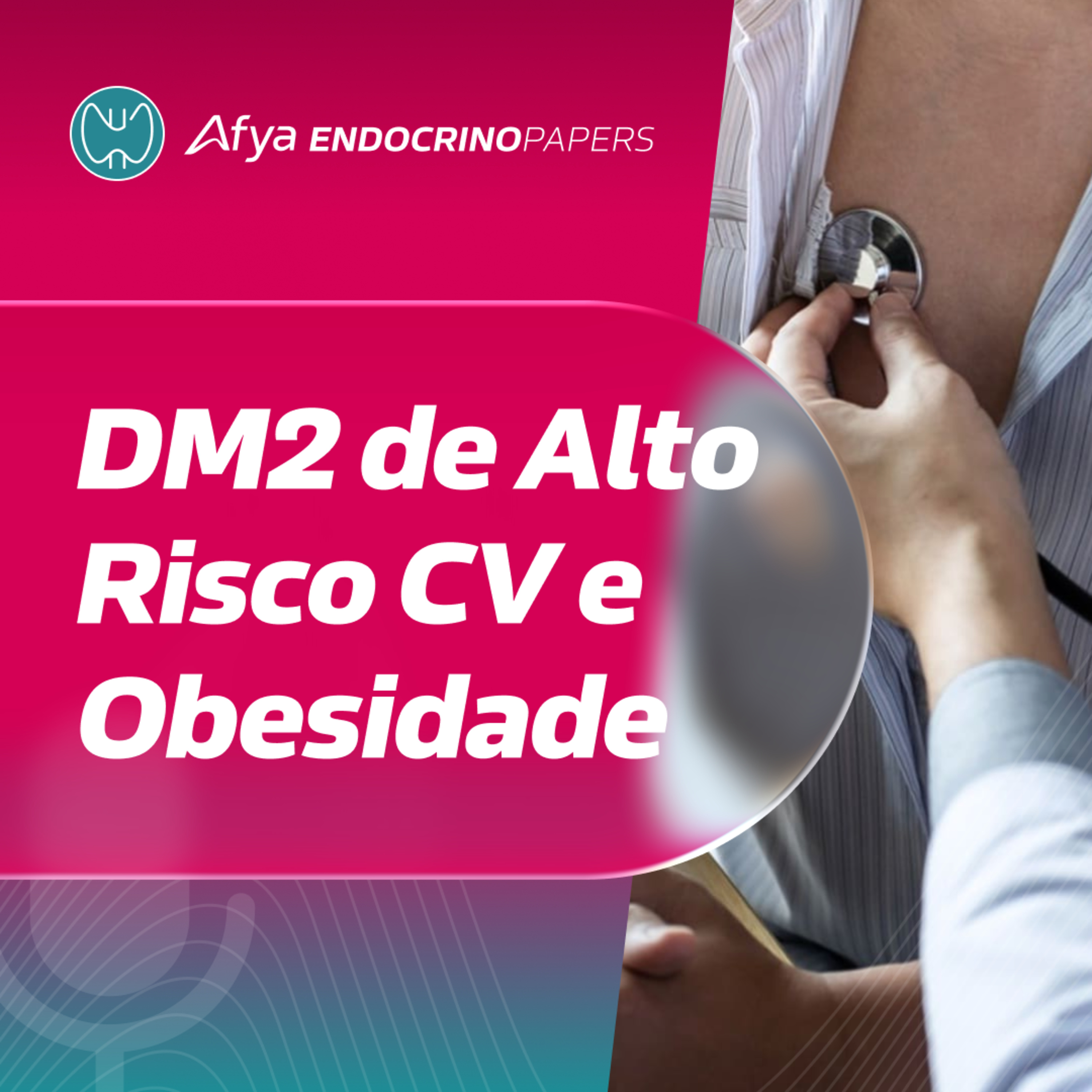 Qual é a recomendação da nova diretriz para o paciente com DM2, alto risco cardiovascular e obesidade? episode artwork