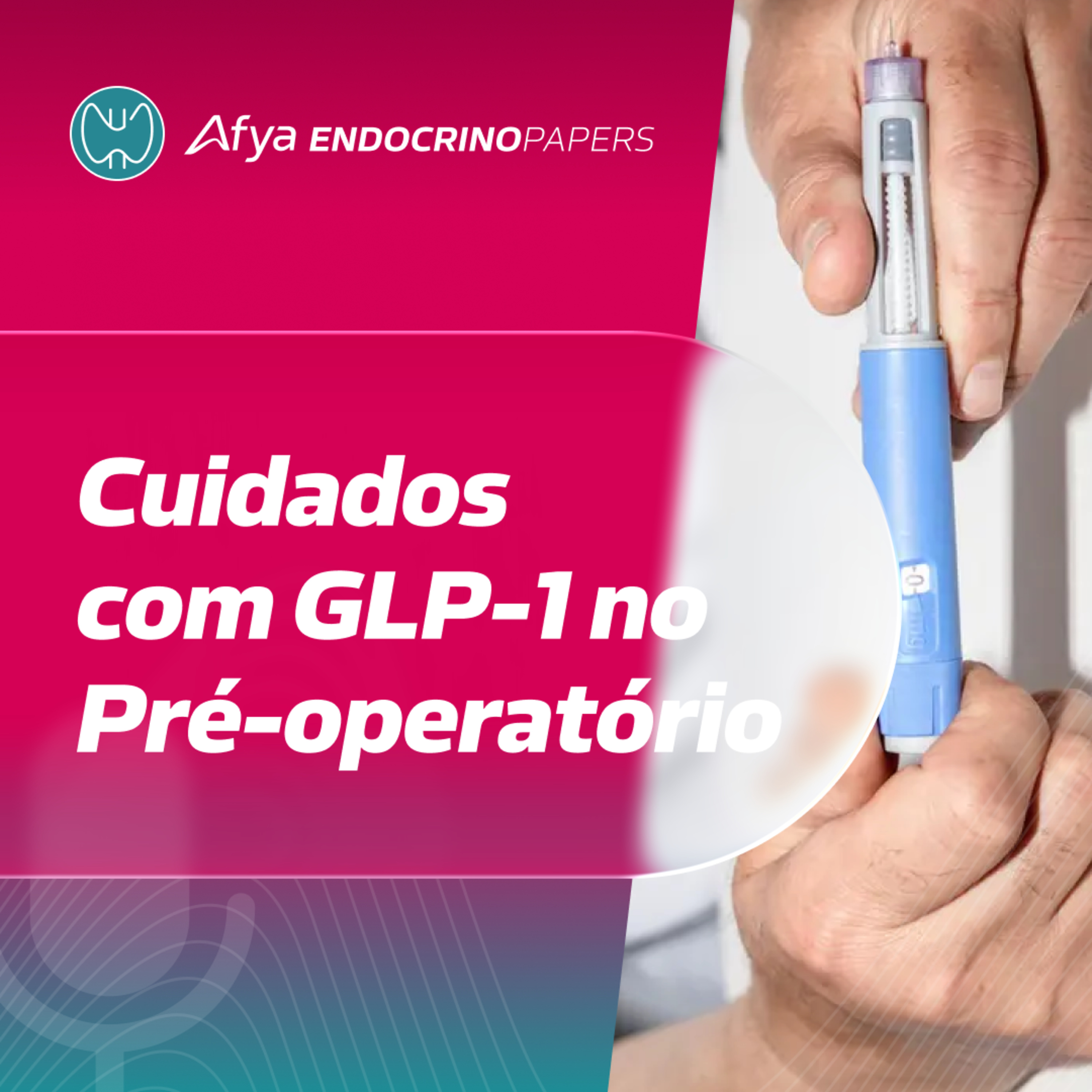 Quais cuidados devem ser tomados nos pacientes que fazem uso de agonistas de GLP-1 no pré-operatório? episode artwork