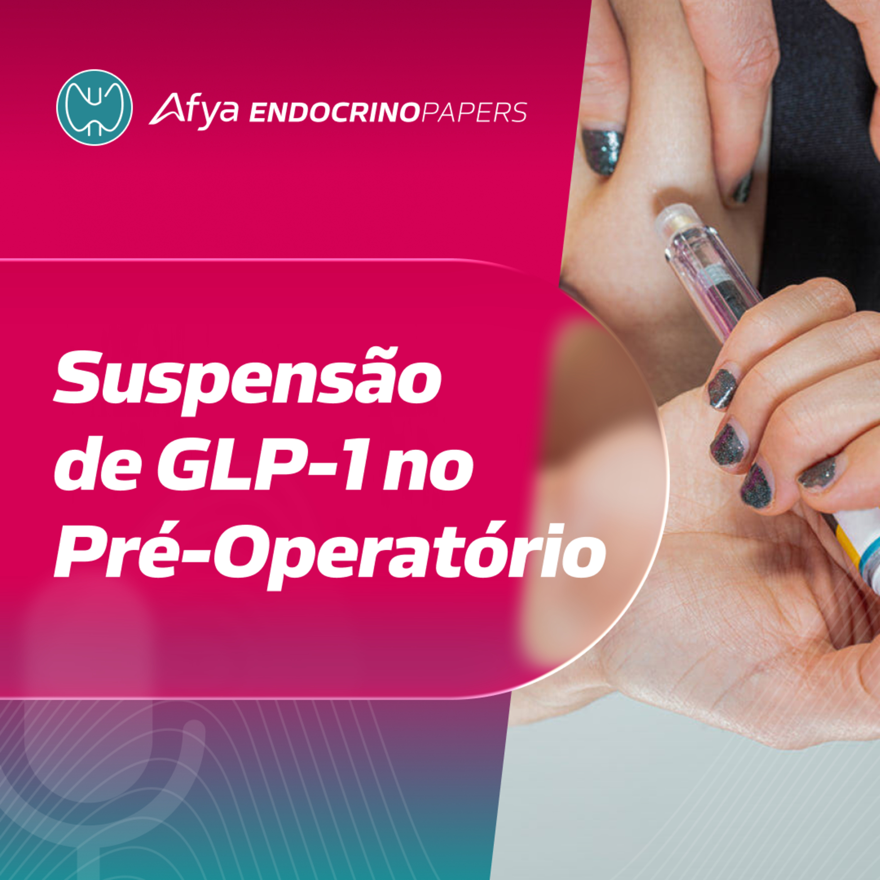 O que a nova diretriz recomenda sobre suspensão de agonistas do GLP-1 no pré-operatório?