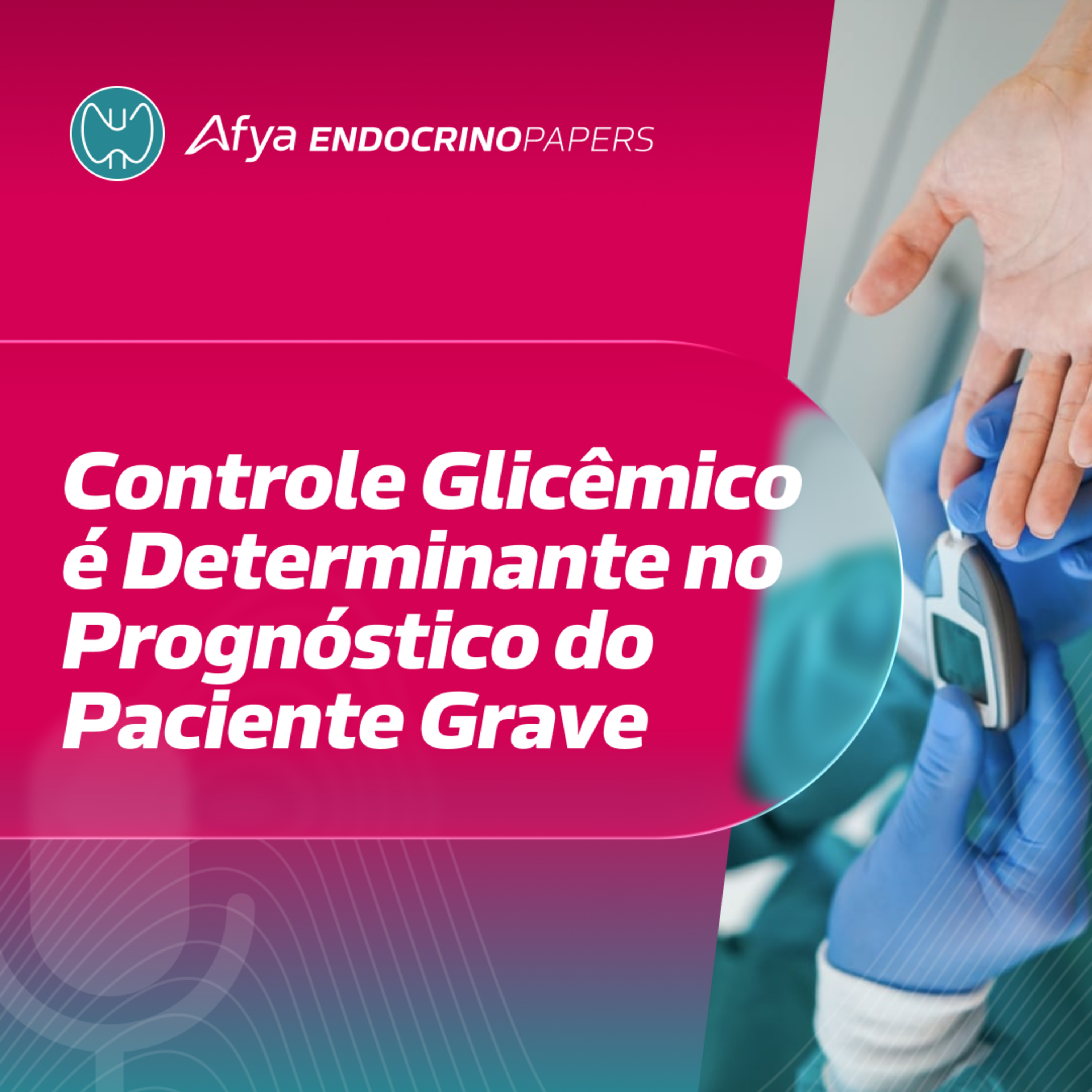 Hiperglicemia no paciente crítico em UTI aumenta mortalidade e complicações episode artwork