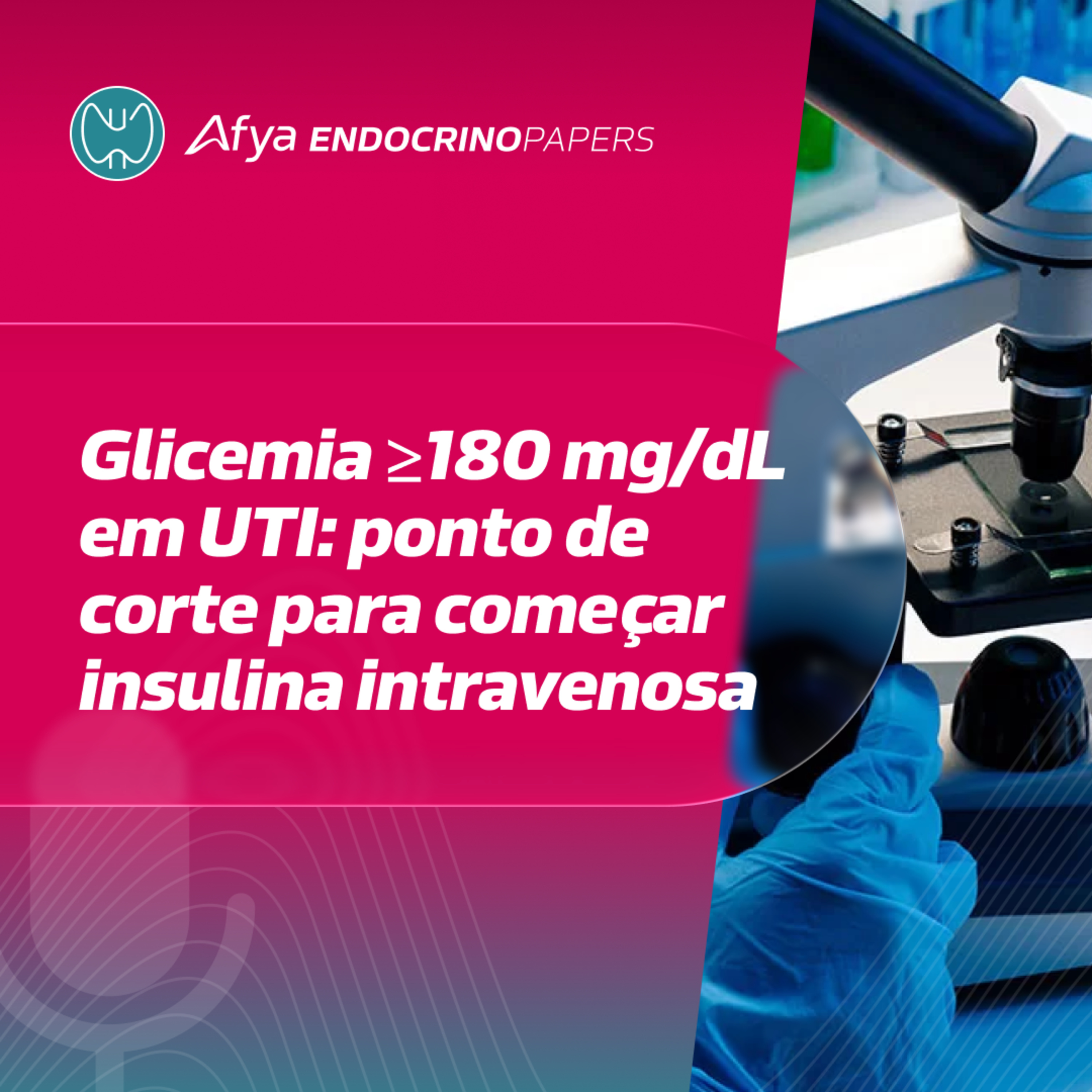 Nova diretriz define alvo glicêmico entre 140–180 mg/dL no paciente crítico episode artwork