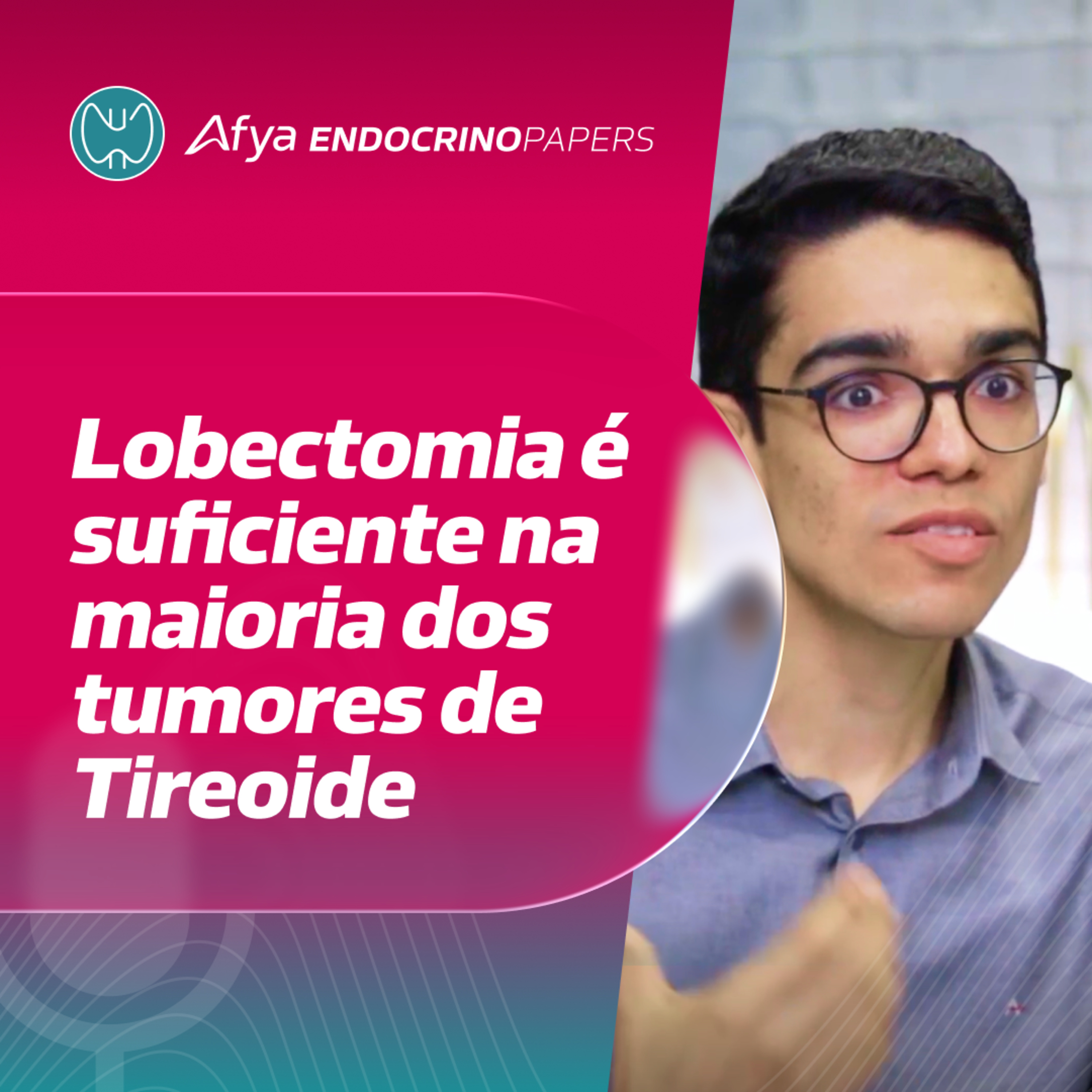 Menos pode ser mais: lobectomia ganha força nos casos de carcinoma de baixo risco episode artwork
