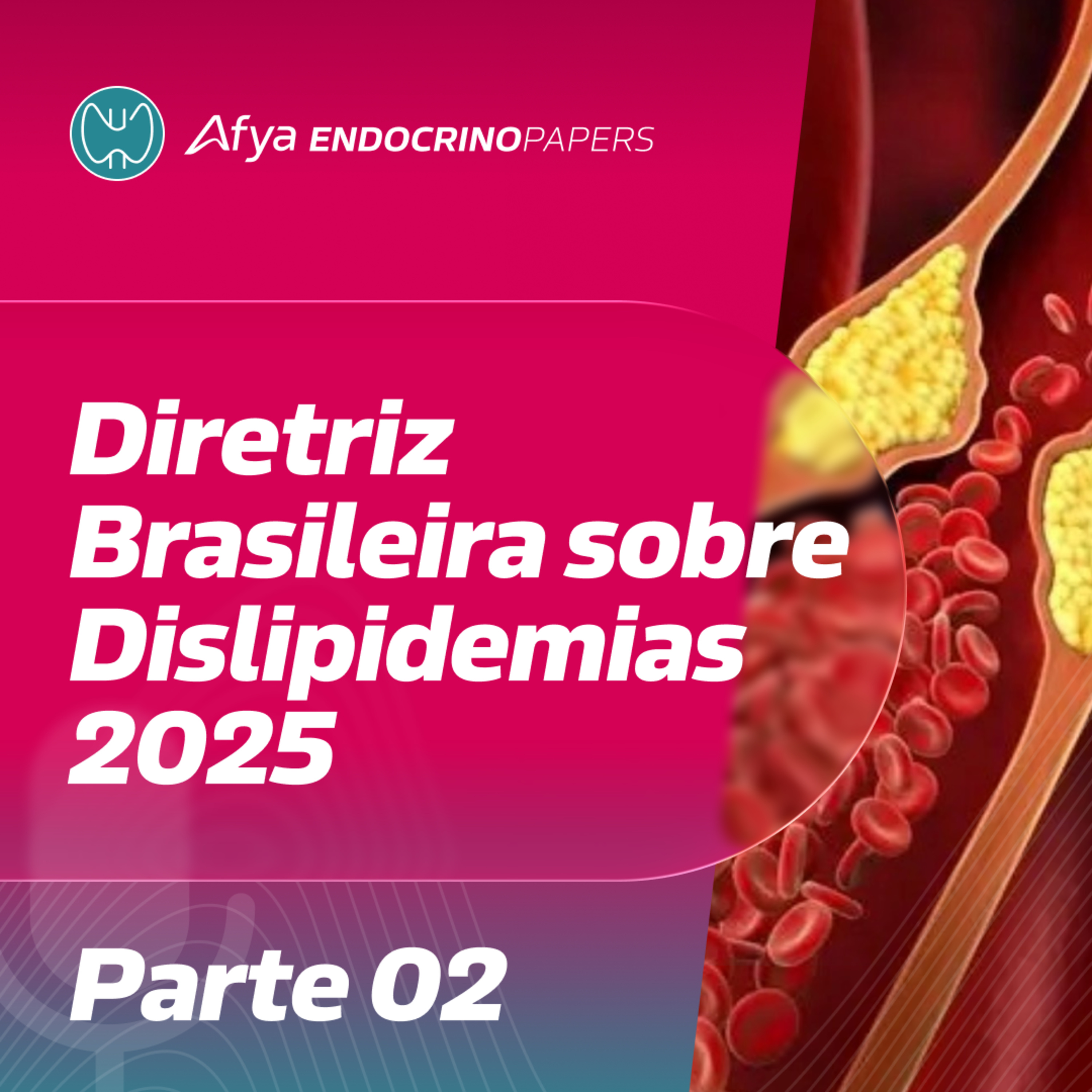 Videocast - Diretriz Brasileira sobre Dislipidemias 2025 – Parte 02 episode artwork
