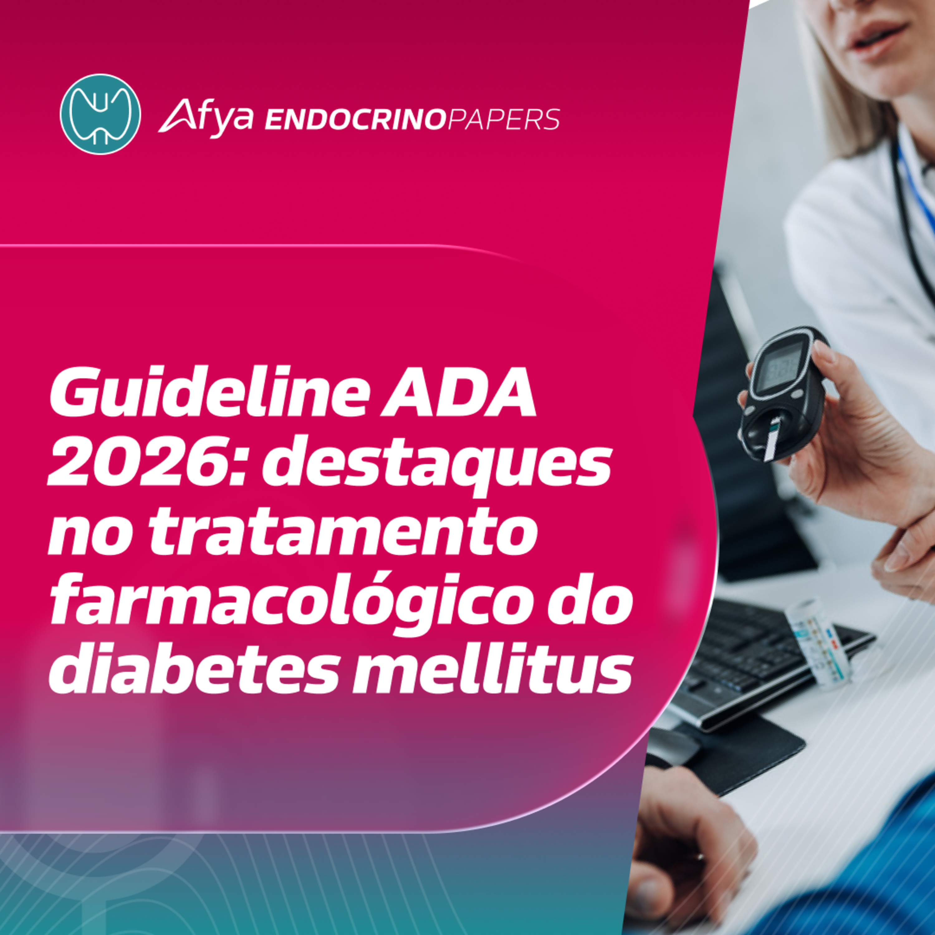 Guideline ADA 2026: destaques no tratamento farmacológico do diabetes mellitus episode artwork