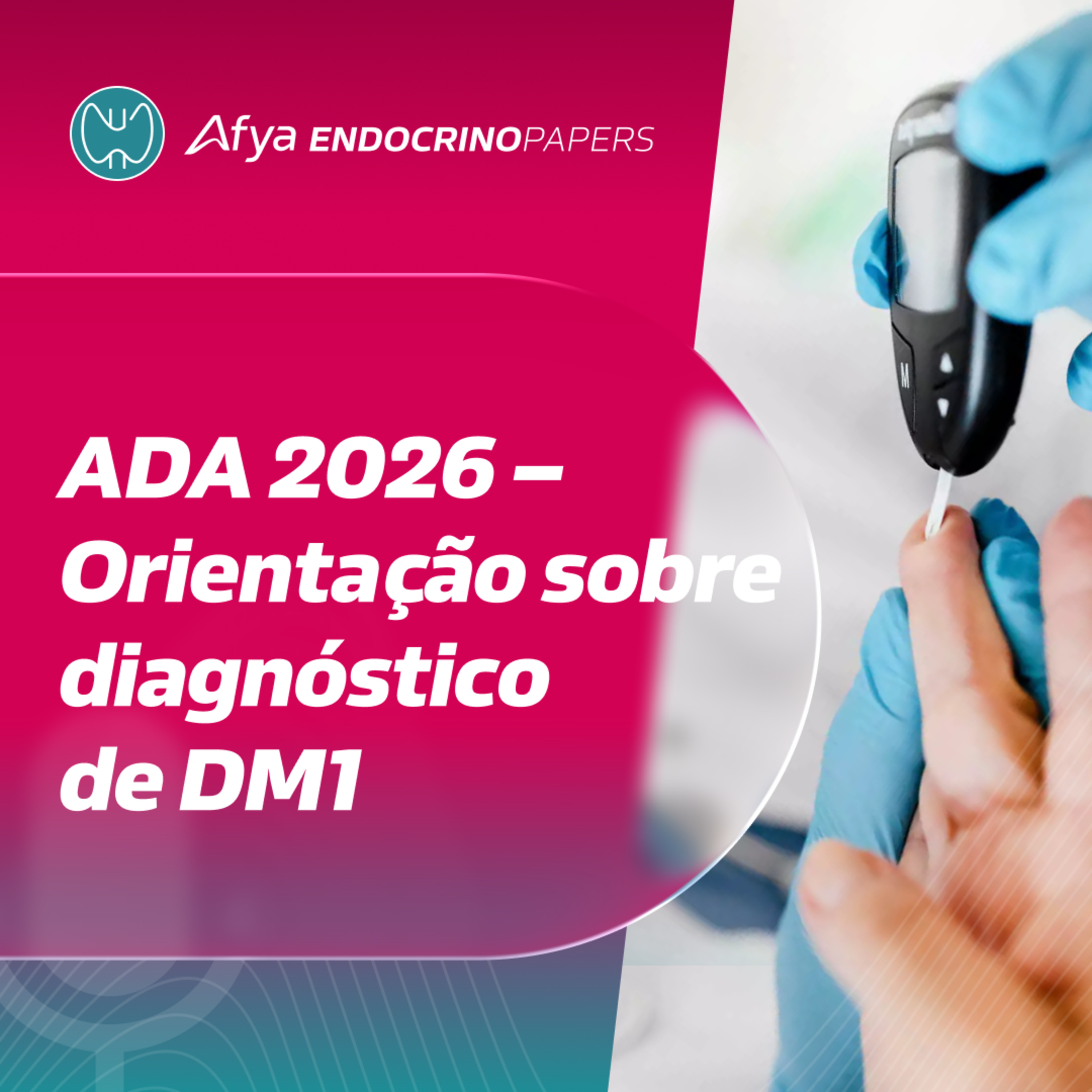 Orientações do ADA 2026 sobre o diagnóstico do DM1 : o que há de novo? episode artwork
