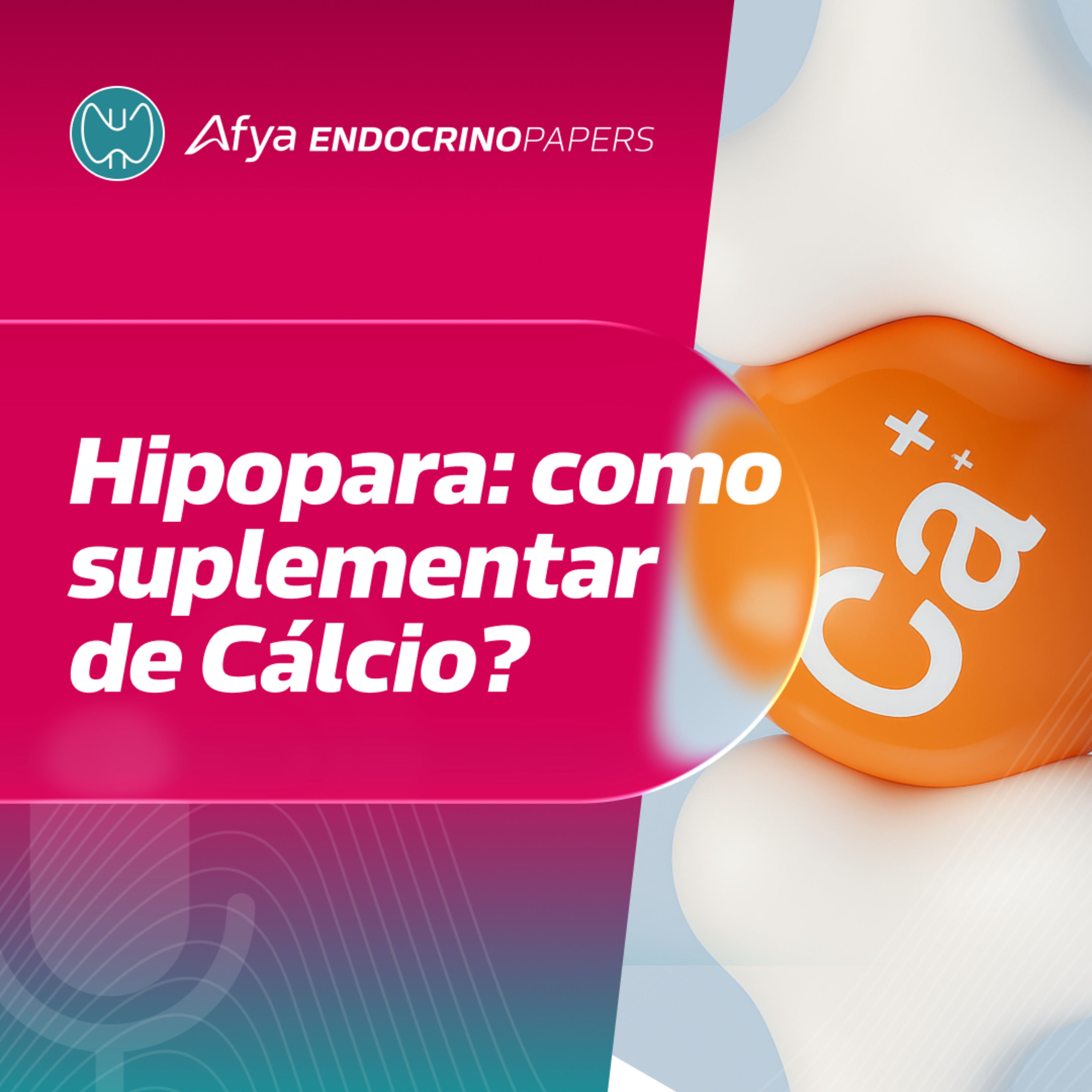 Como realizar a suplementação de cálcio para tratamento do hipoparatireoidismo? episode artwork