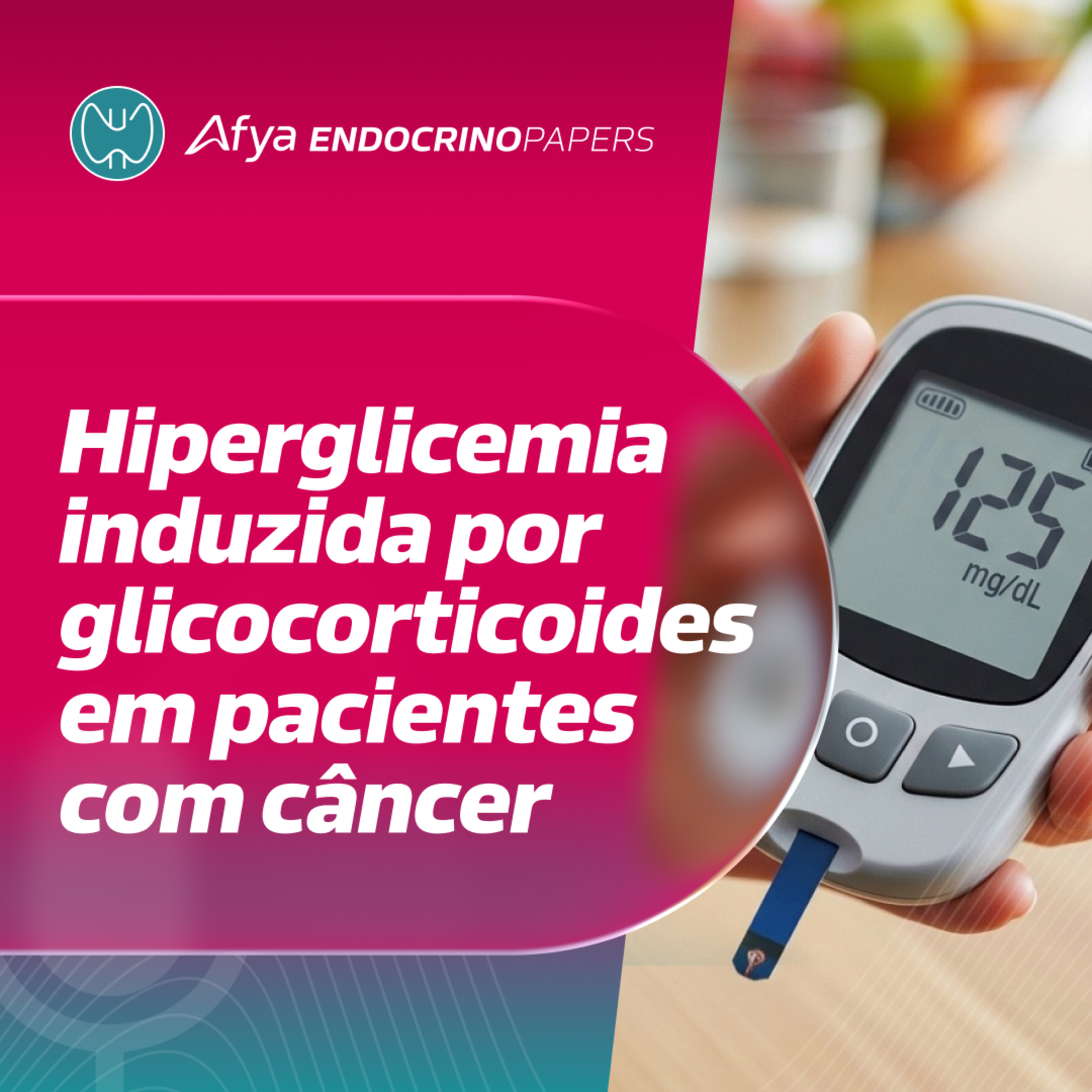 Hiperglicemia induzida por glicocorticoides em pacientes com câncer episode artwork