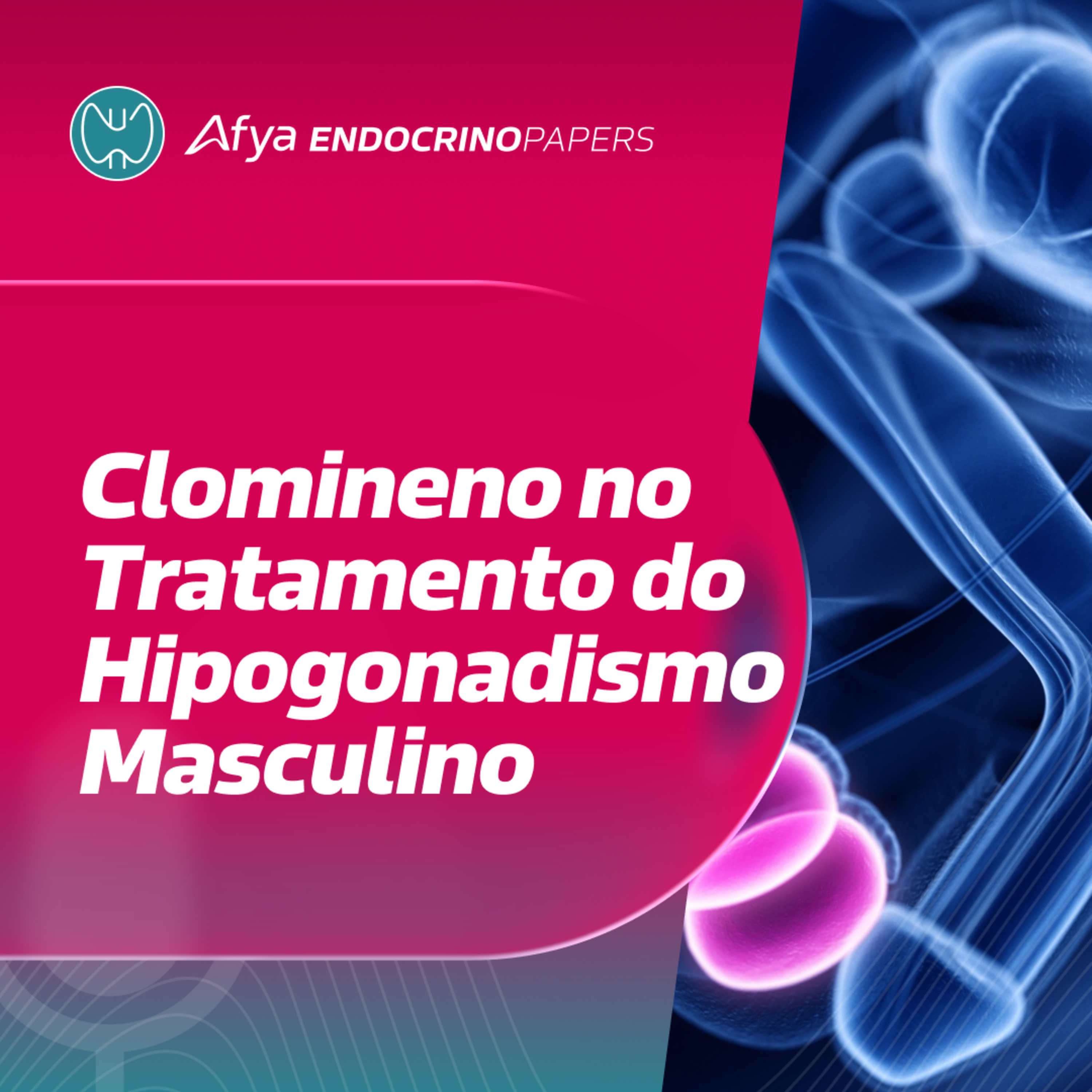 Nova diretriz de hipogonadismo: quando e como usar clomifeno? episode artwork