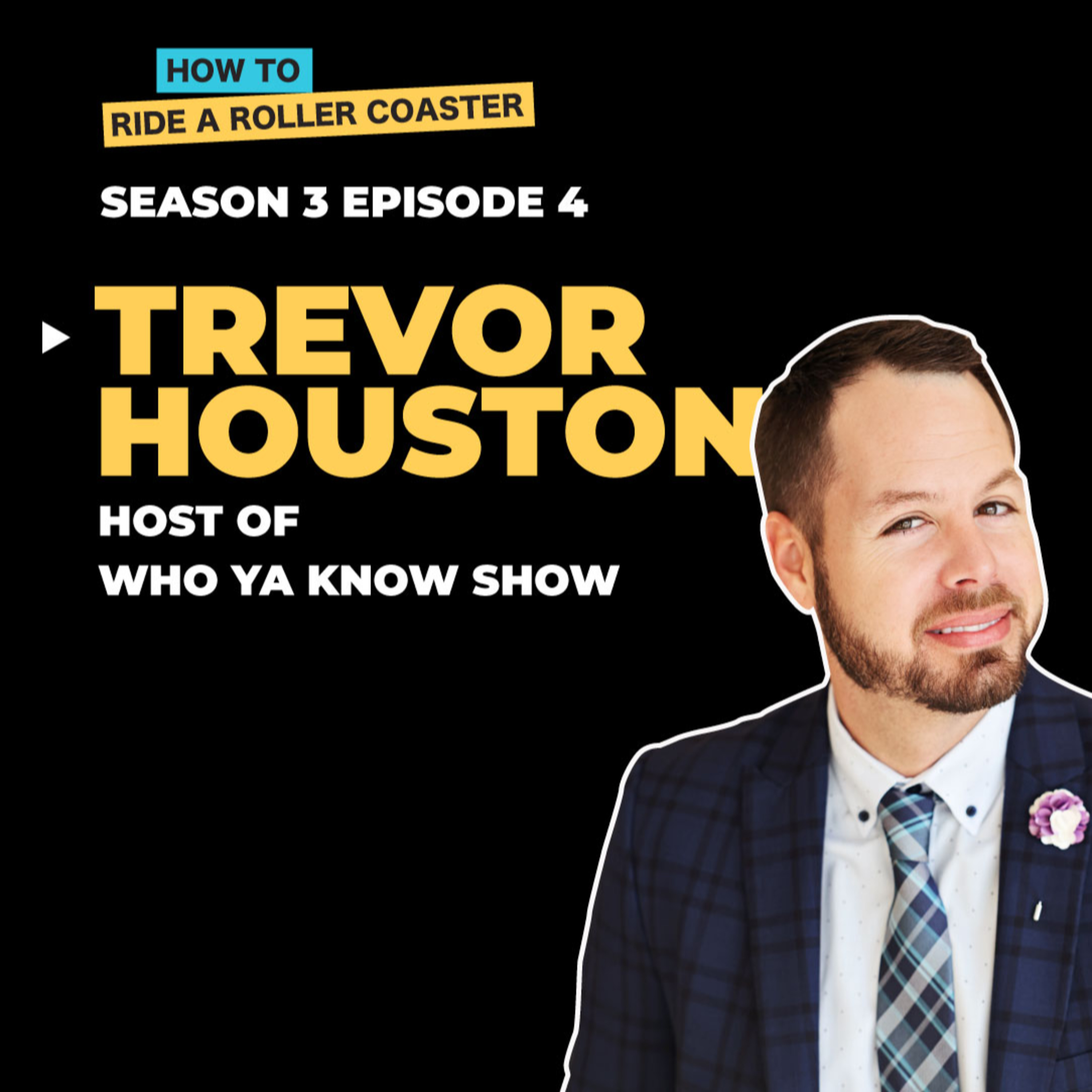 It's All About Who Ya Know - with Trevor Houston of the Who Ya Know Show episode artwork