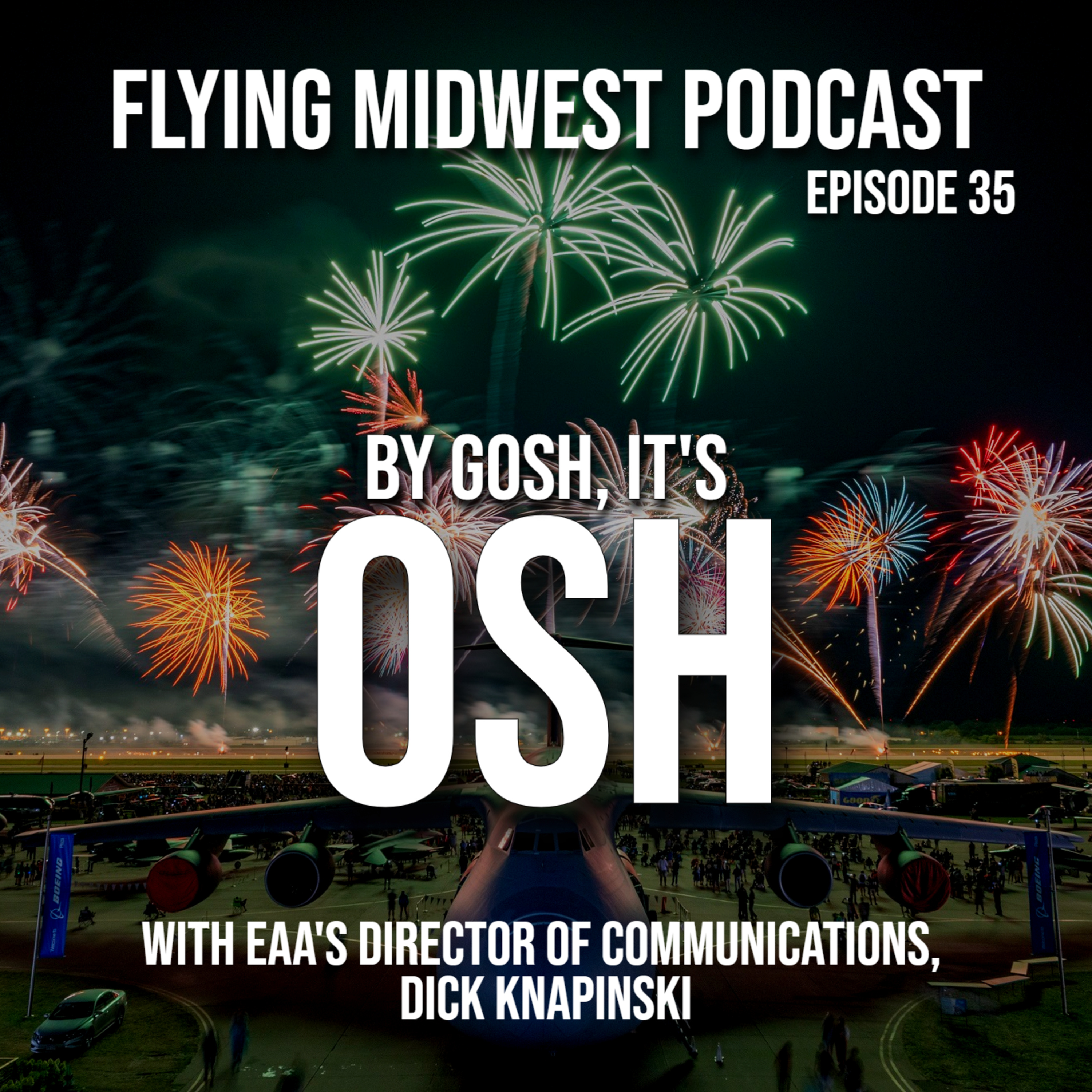 Episode 35: By Gosh, It's OSH! With EAA's Dick Knapinski episode artwork