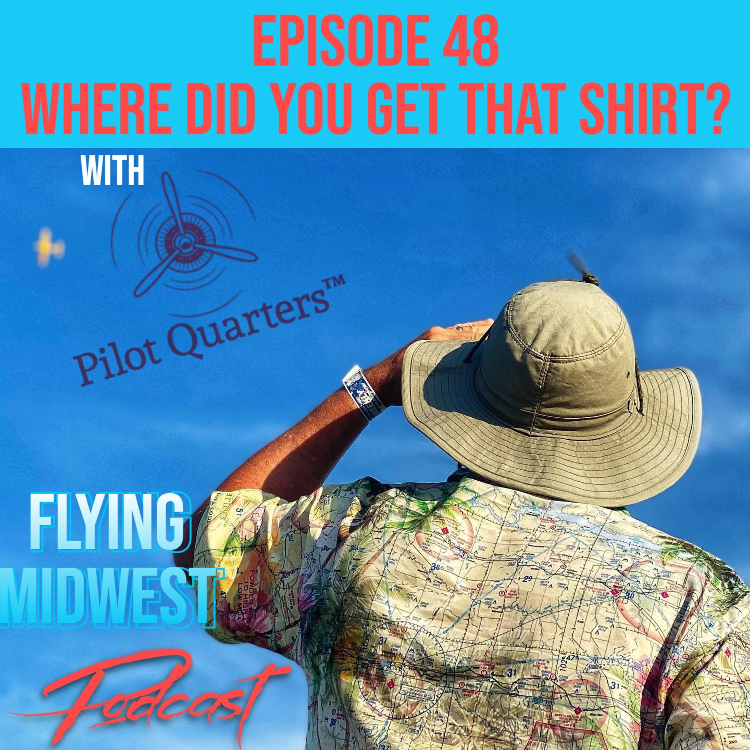 Episode 48: Where Did You Get That Shirt? With Pilot Quarters episode artwork