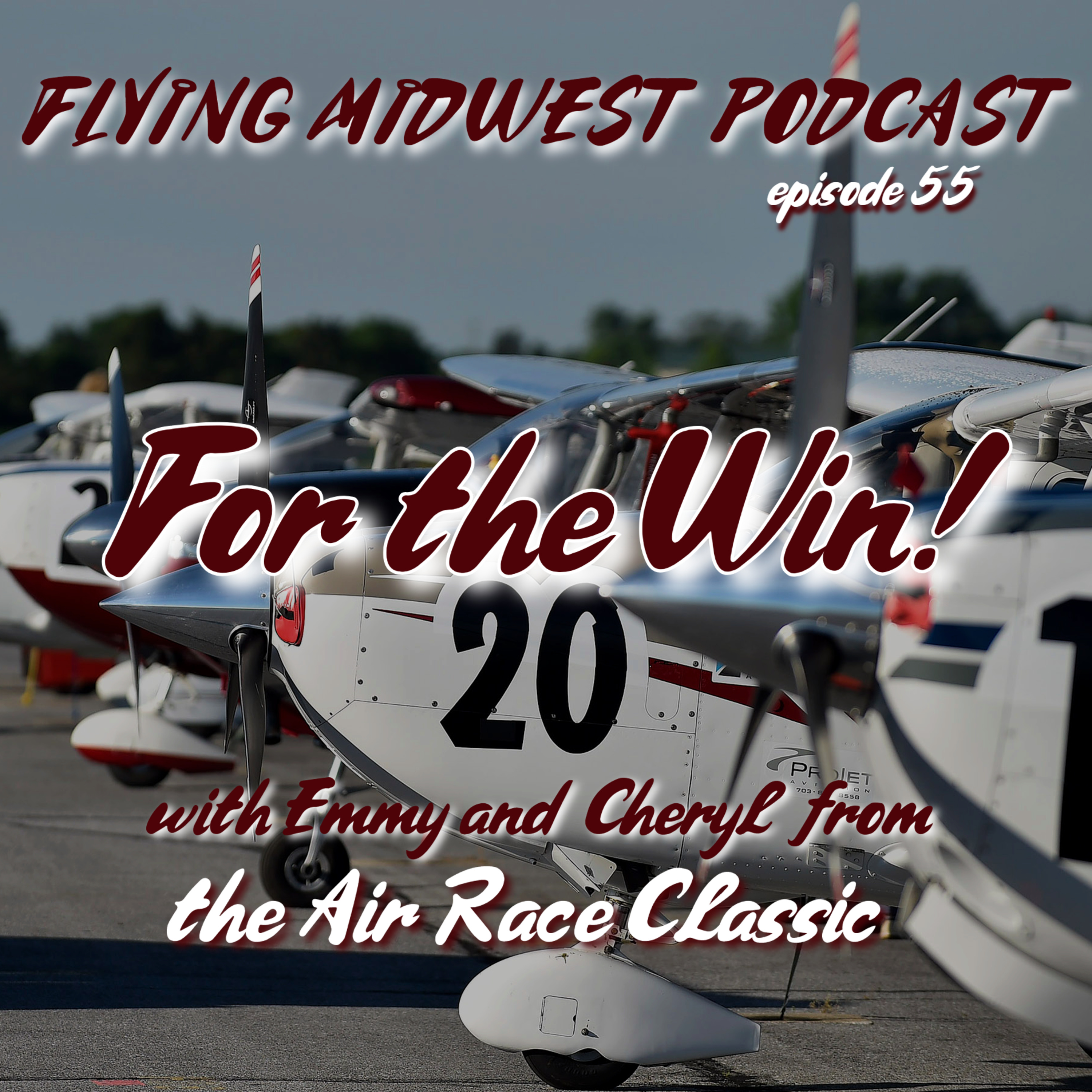 Episode 55: For the Win - With Air Race Classic Racers Emmy and Cheryl episode artwork