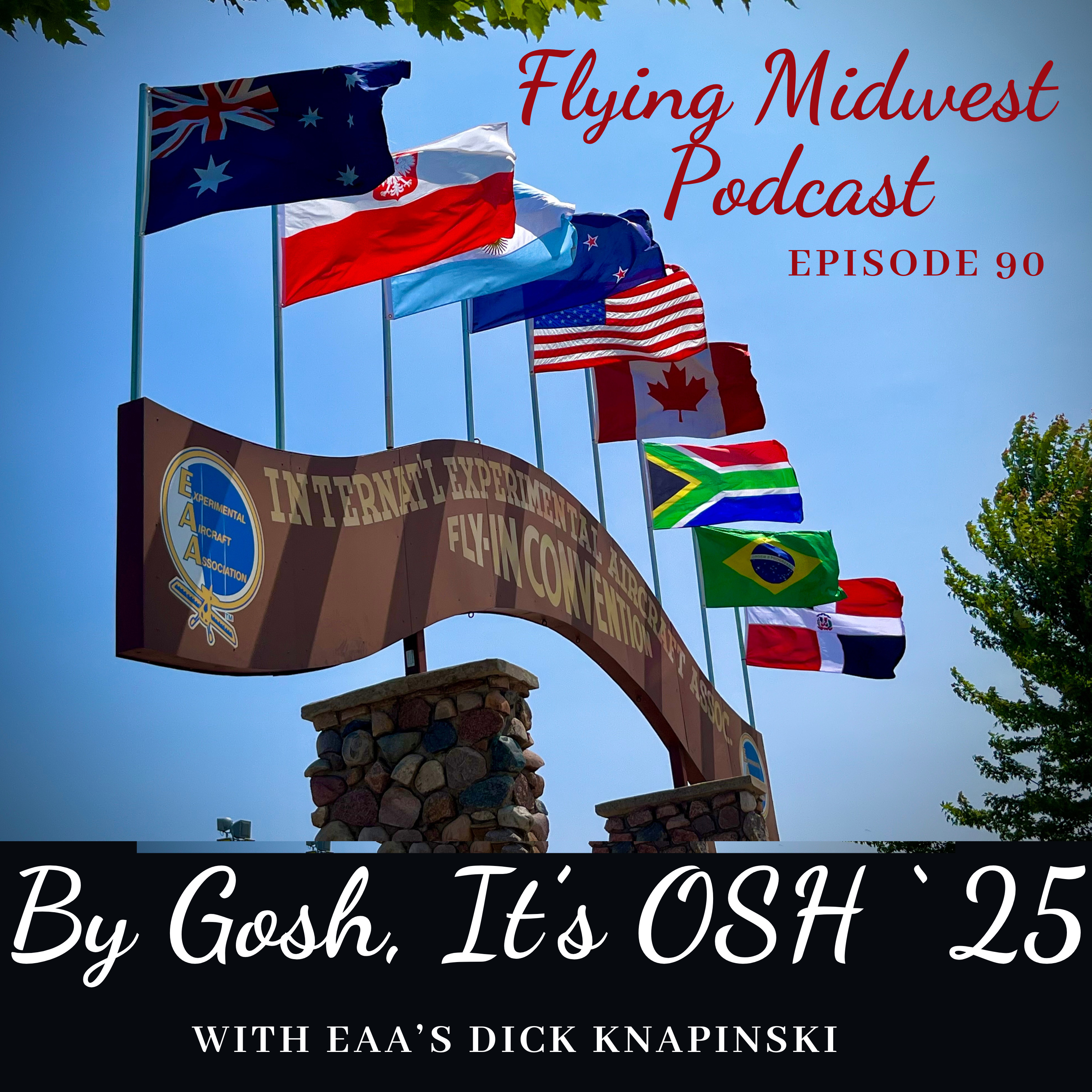 Episode 90: By Gosh, It's Osh '25 - With EAA's Dick Knapinski