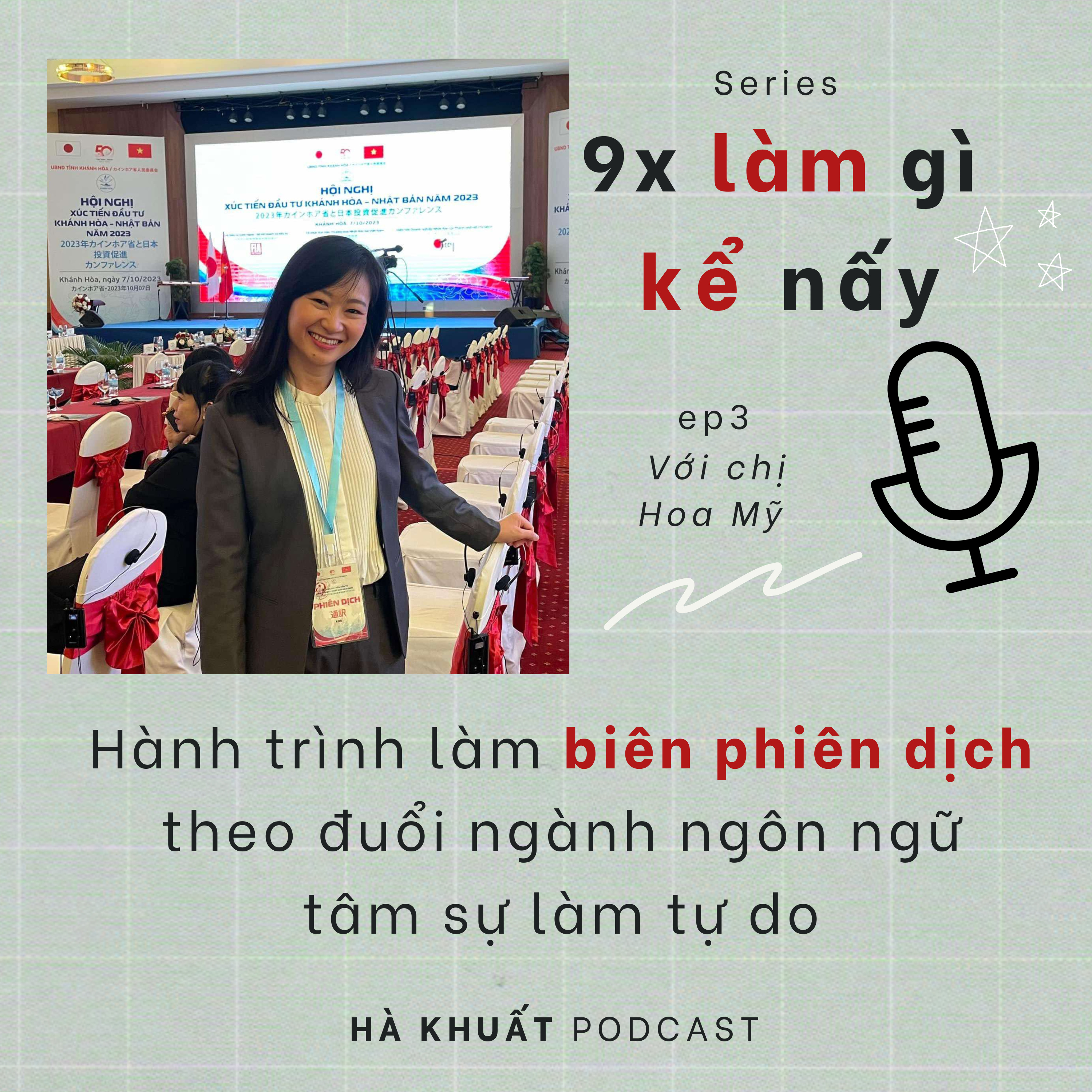 cover of episode 9x làm gì kể nấy EP3| Hành trình trở thành biên phiên dịch, cần gì để theo đuổi ngành ngôn ngữ, làm tự do có khó không?