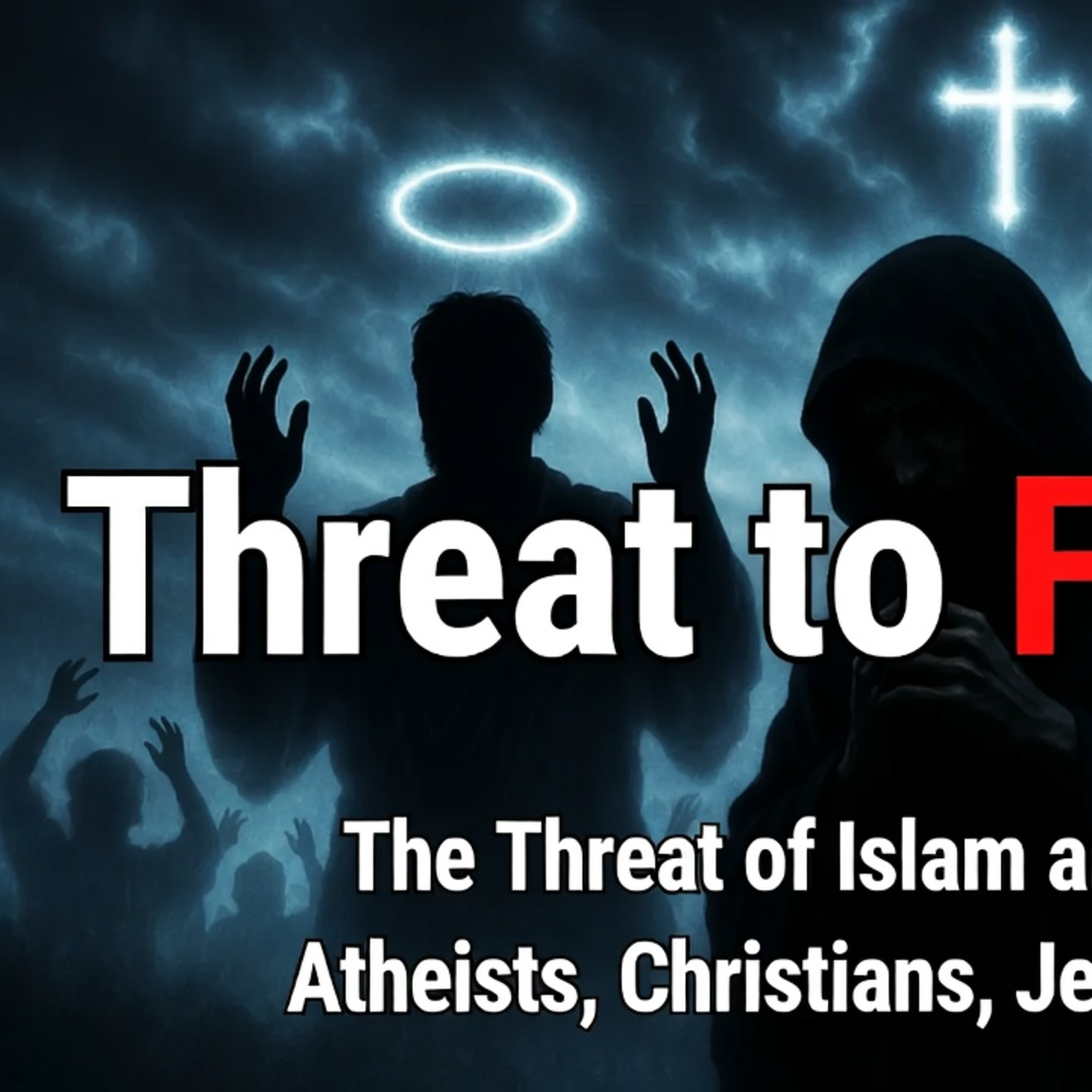 Islam Muslims Serious Threat to Atheists, Christians, Jews, and Pagans