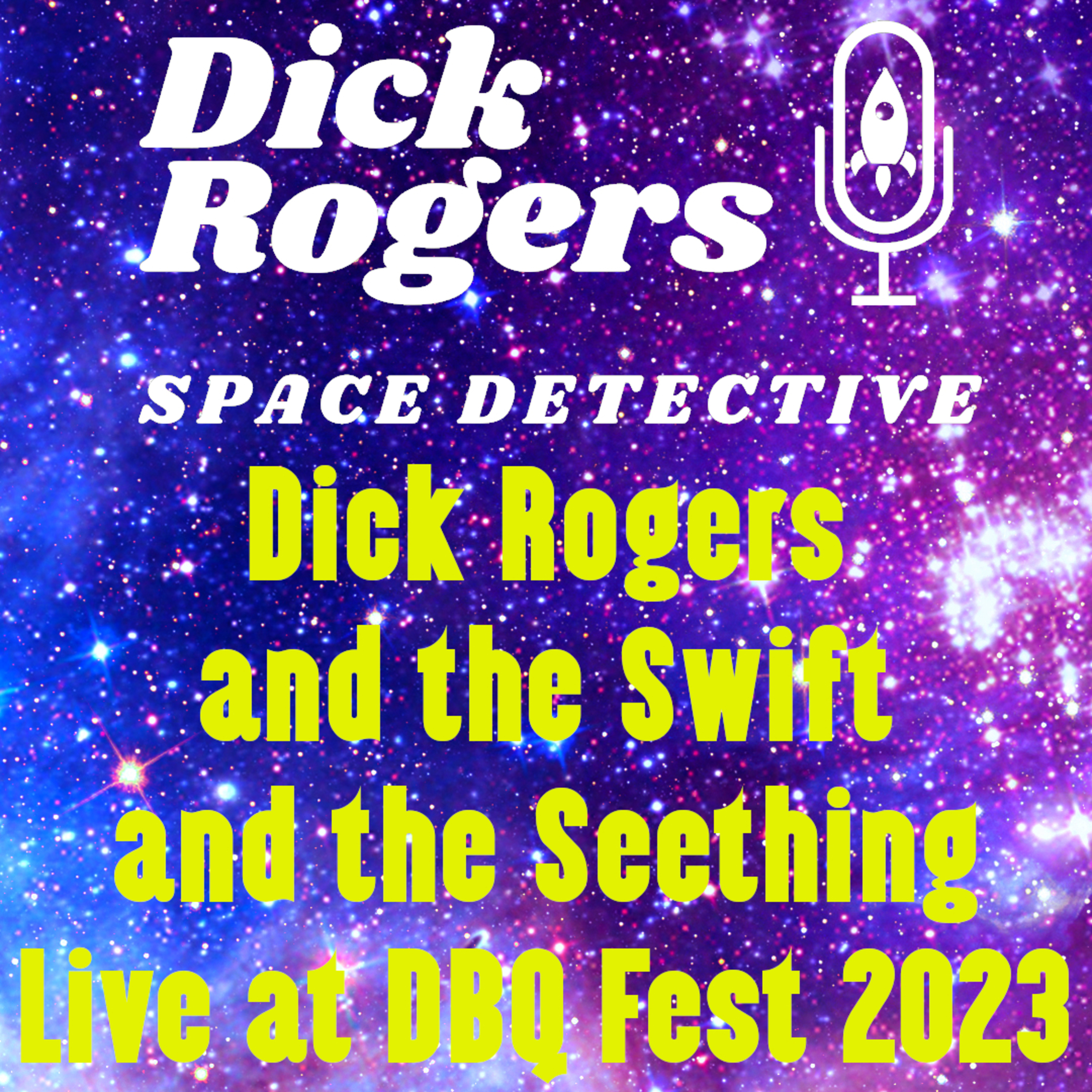Dick Rogers and the Swift and the Seething Live! episode artwork
