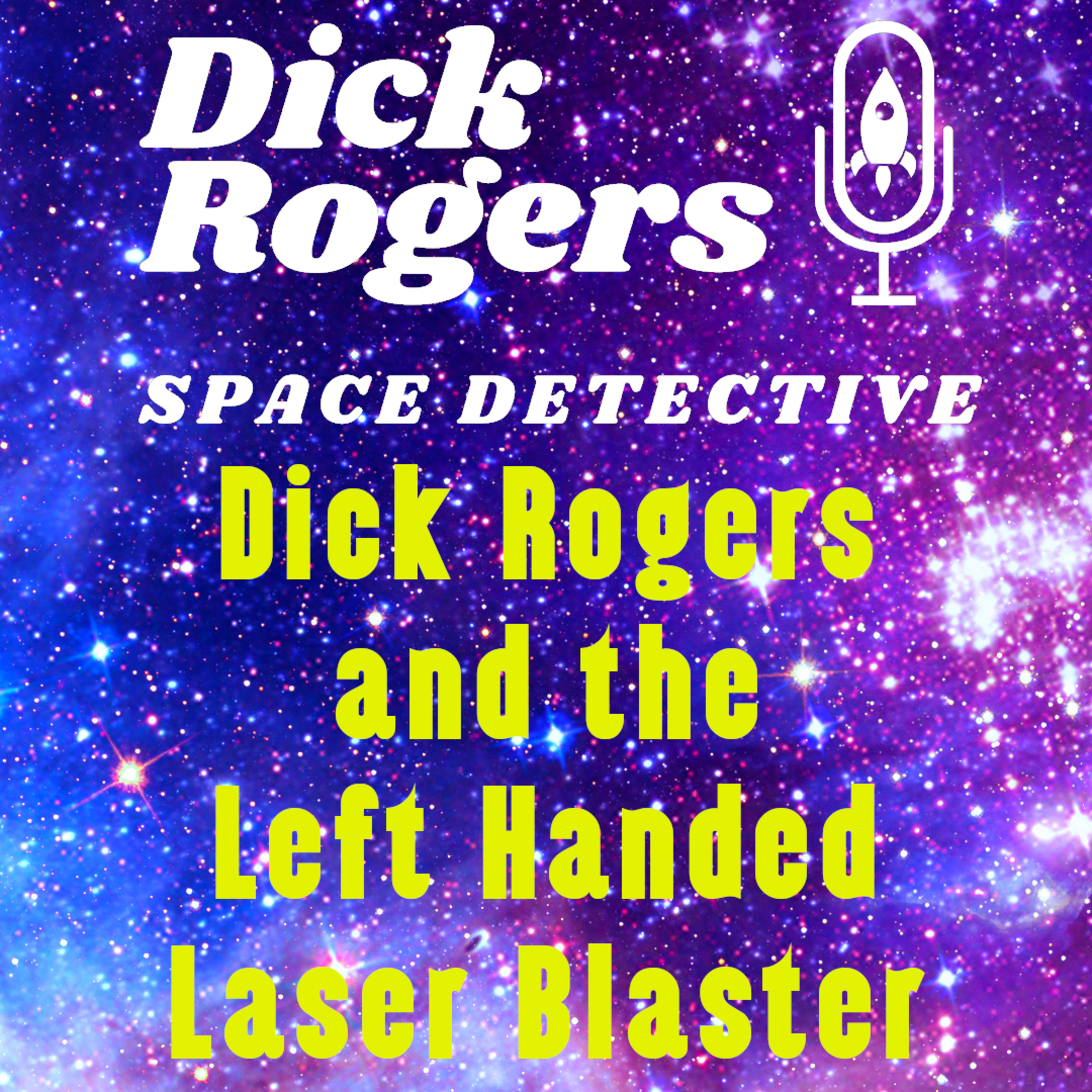 Dick Rogers and the Left Handed Laser Blaster episode artwork