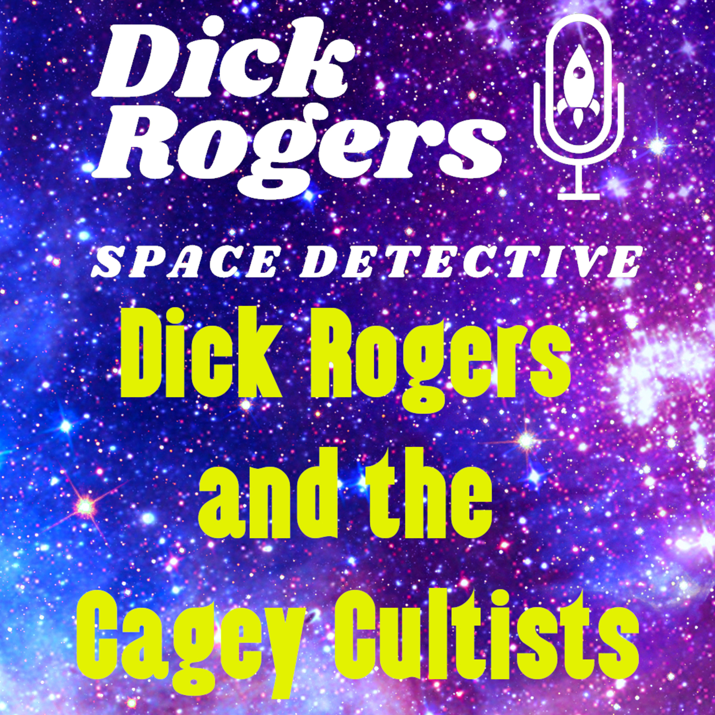 Dick Rogers and the Cagey Cultists episode artwork