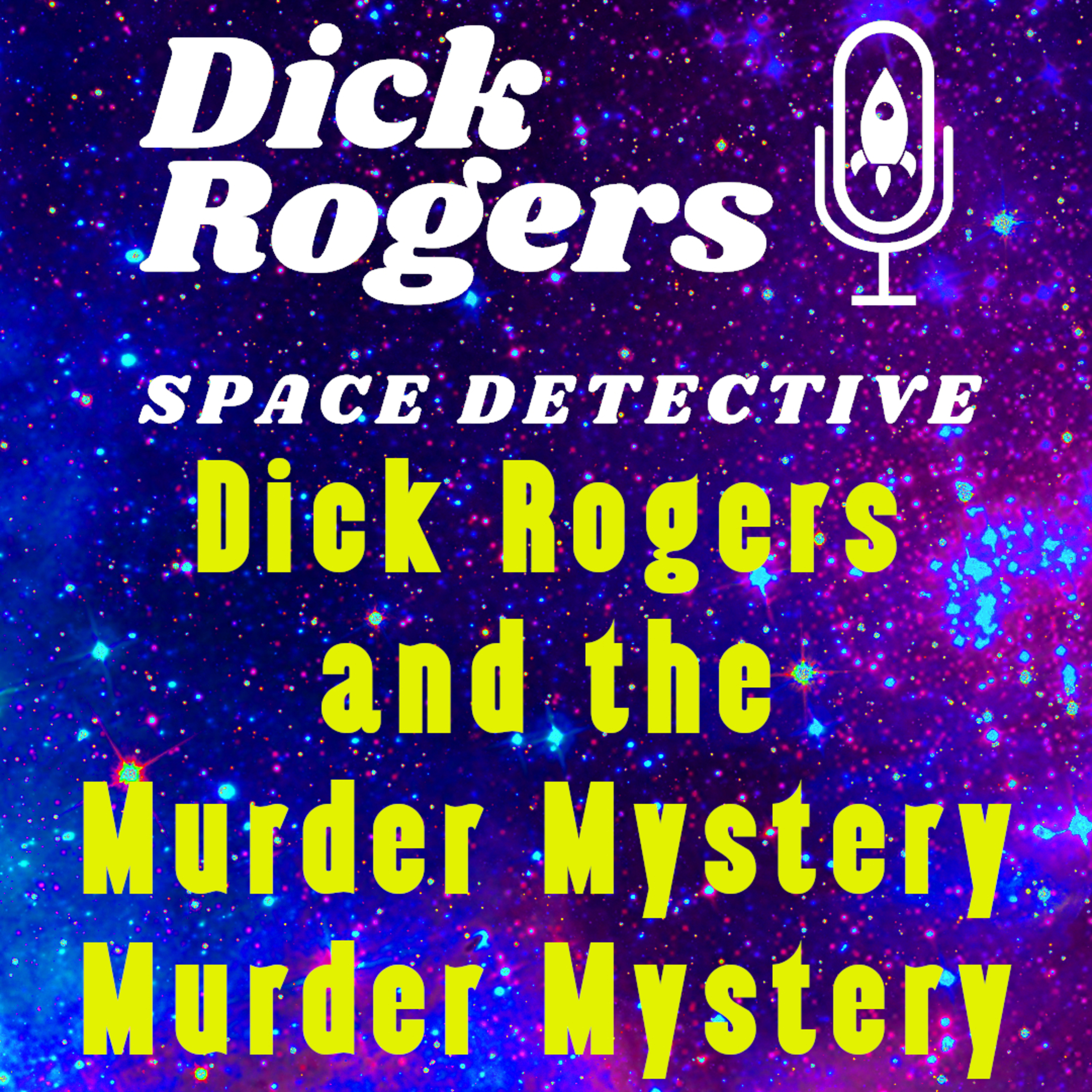 Dick Rogers and the Murder Mystery Murder Mystery episode artwork