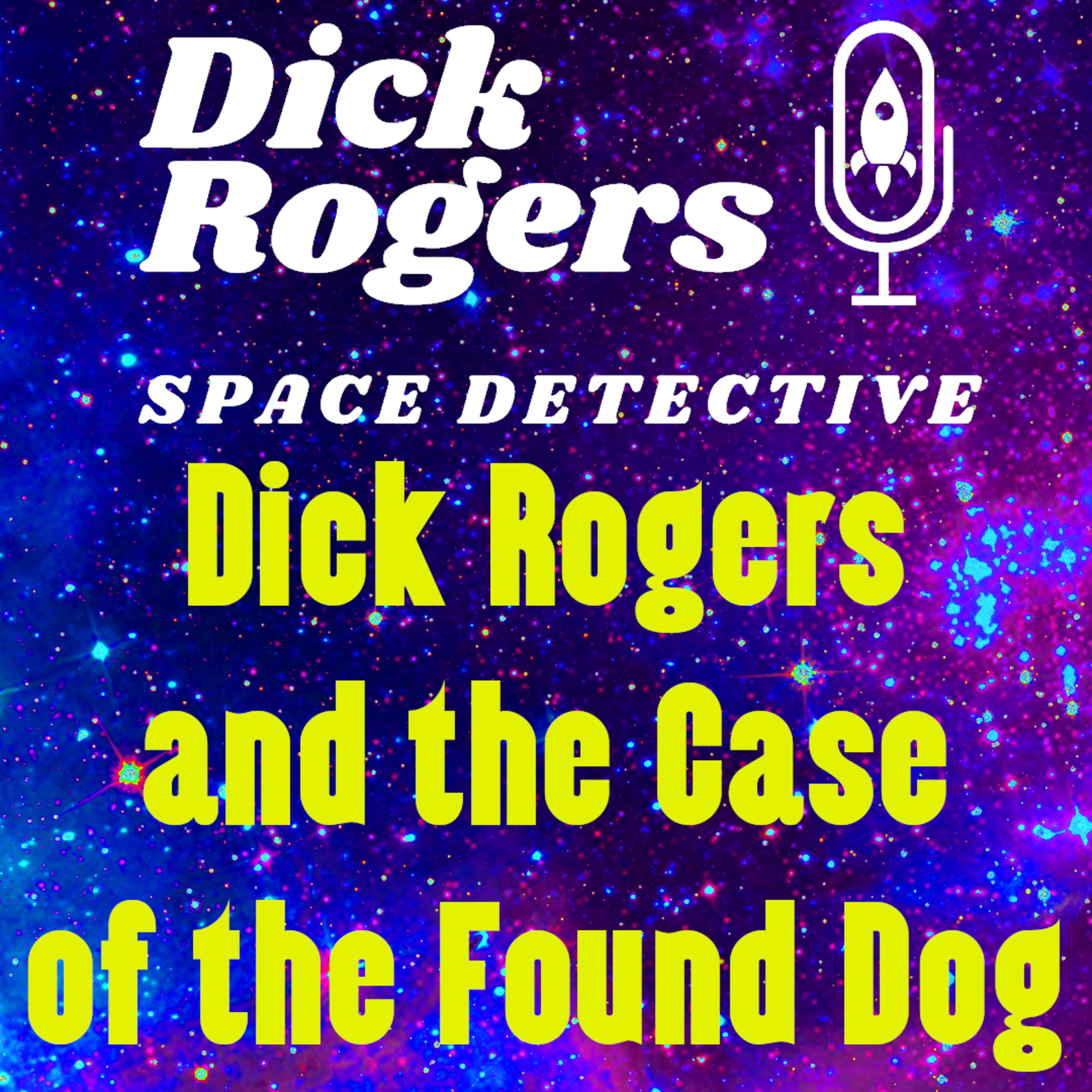 Dick Rogers and the Case of the Found Dog episode artwork