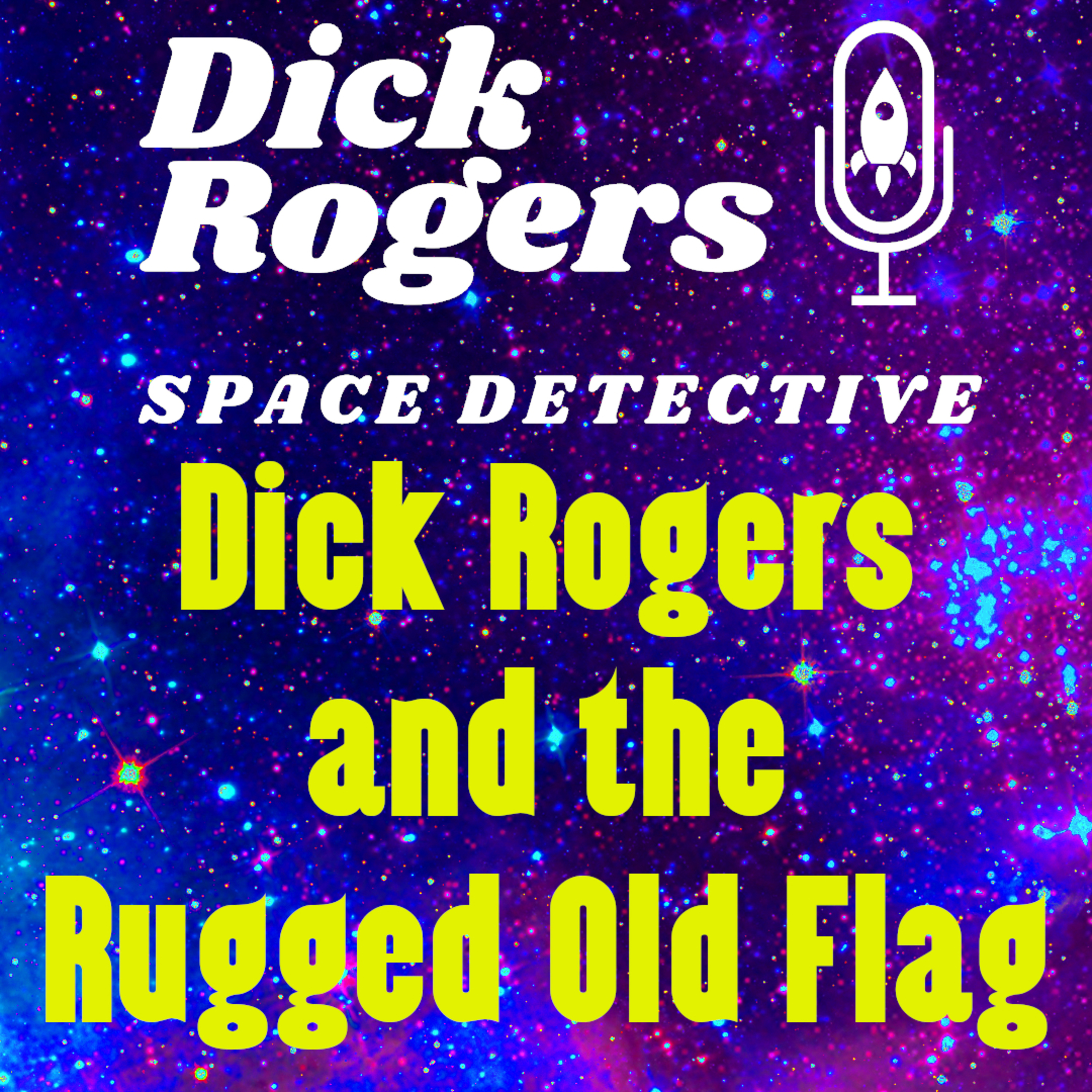 Dick Rogers and the Rugged Old Flag episode artwork
