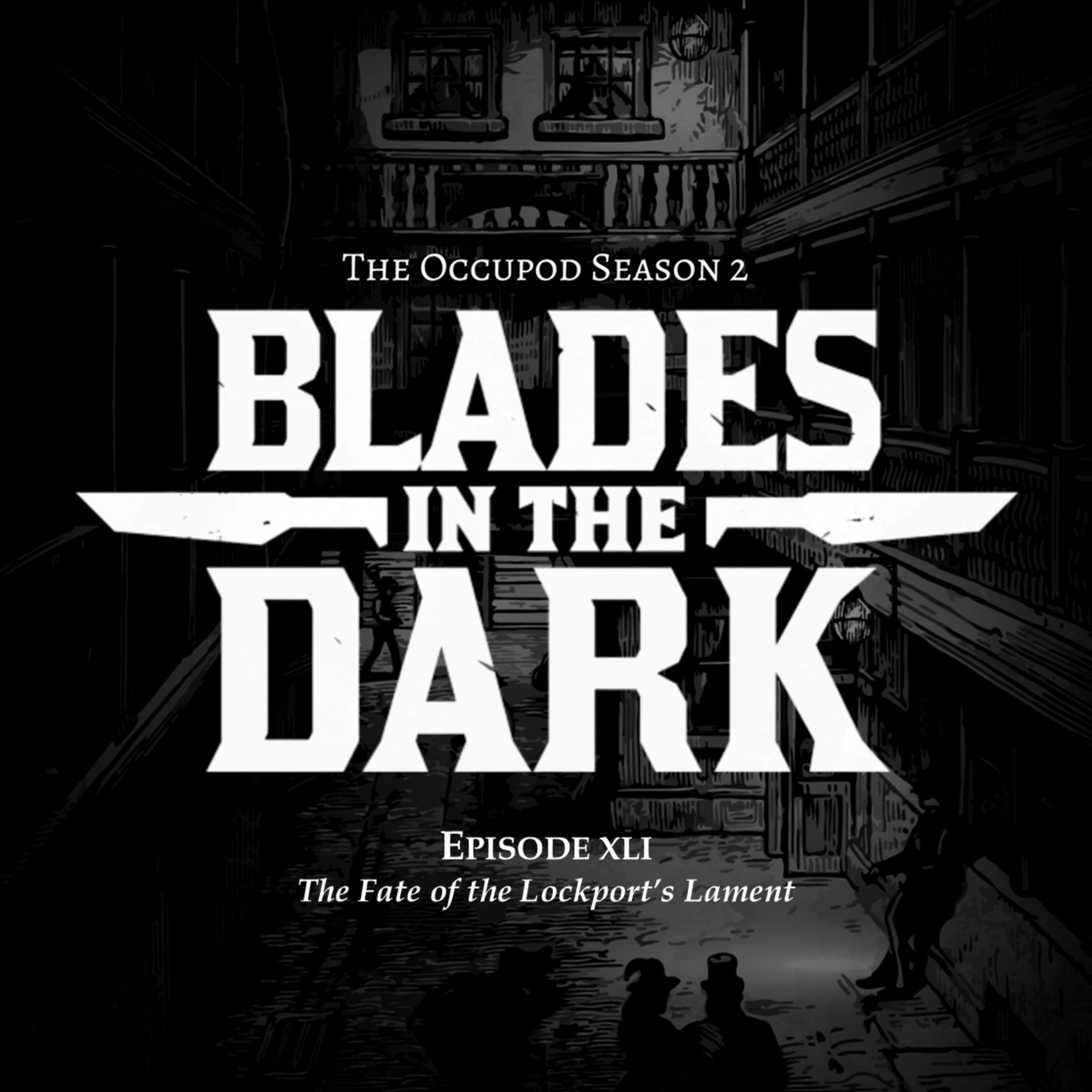 Blades in the Dark Episode 41: The Fate of the Lockport's Lament episode artwork