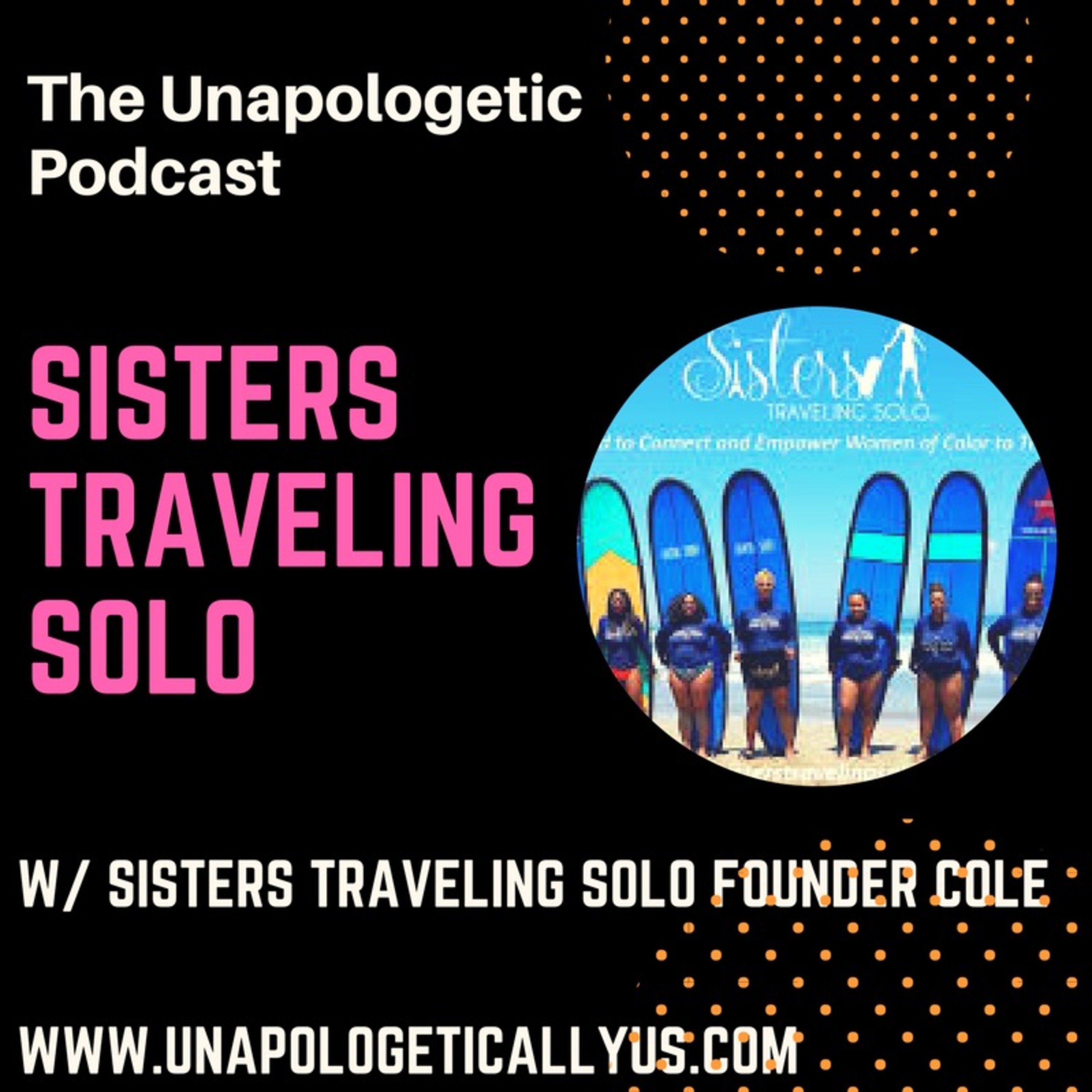 Episode 42: Sisters Traveling Solo w/ STS Founder Cole