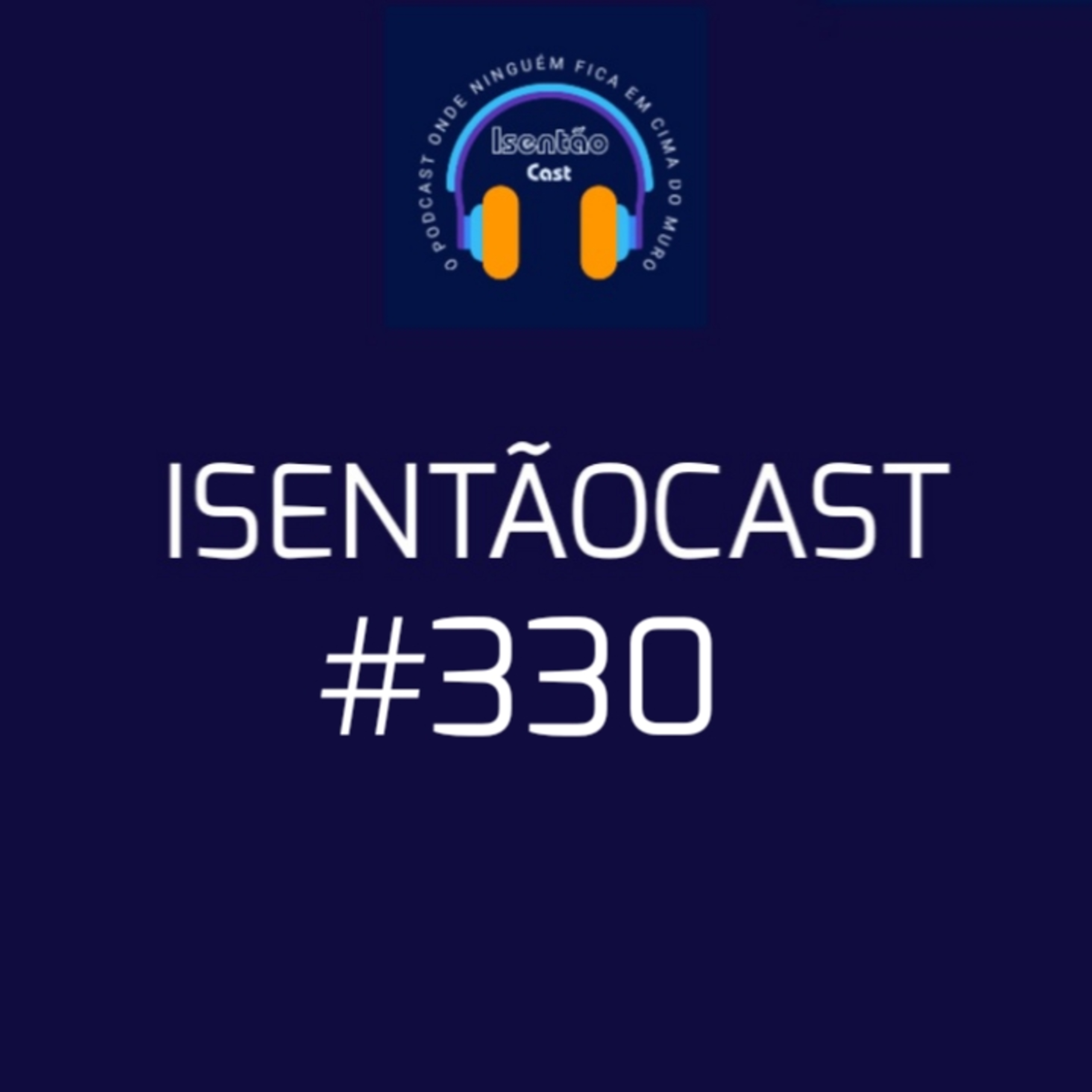 ISENTÃOCAST #330 - A GRAMA AMERICANA É MAIS VERDE? episode artwork