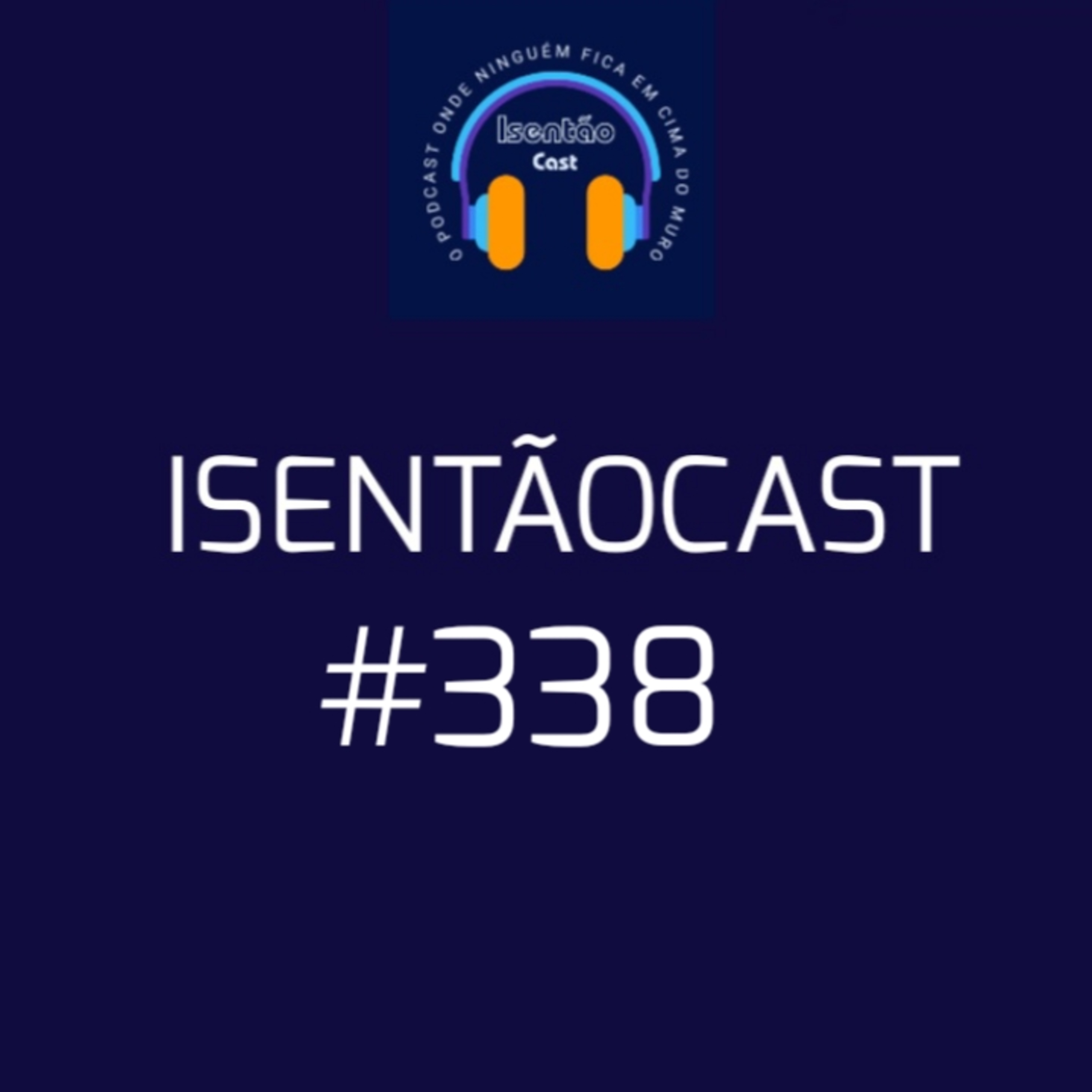ISENTÃOCAST #338 - DEMOCRACIA BUROCRATA episode artwork
