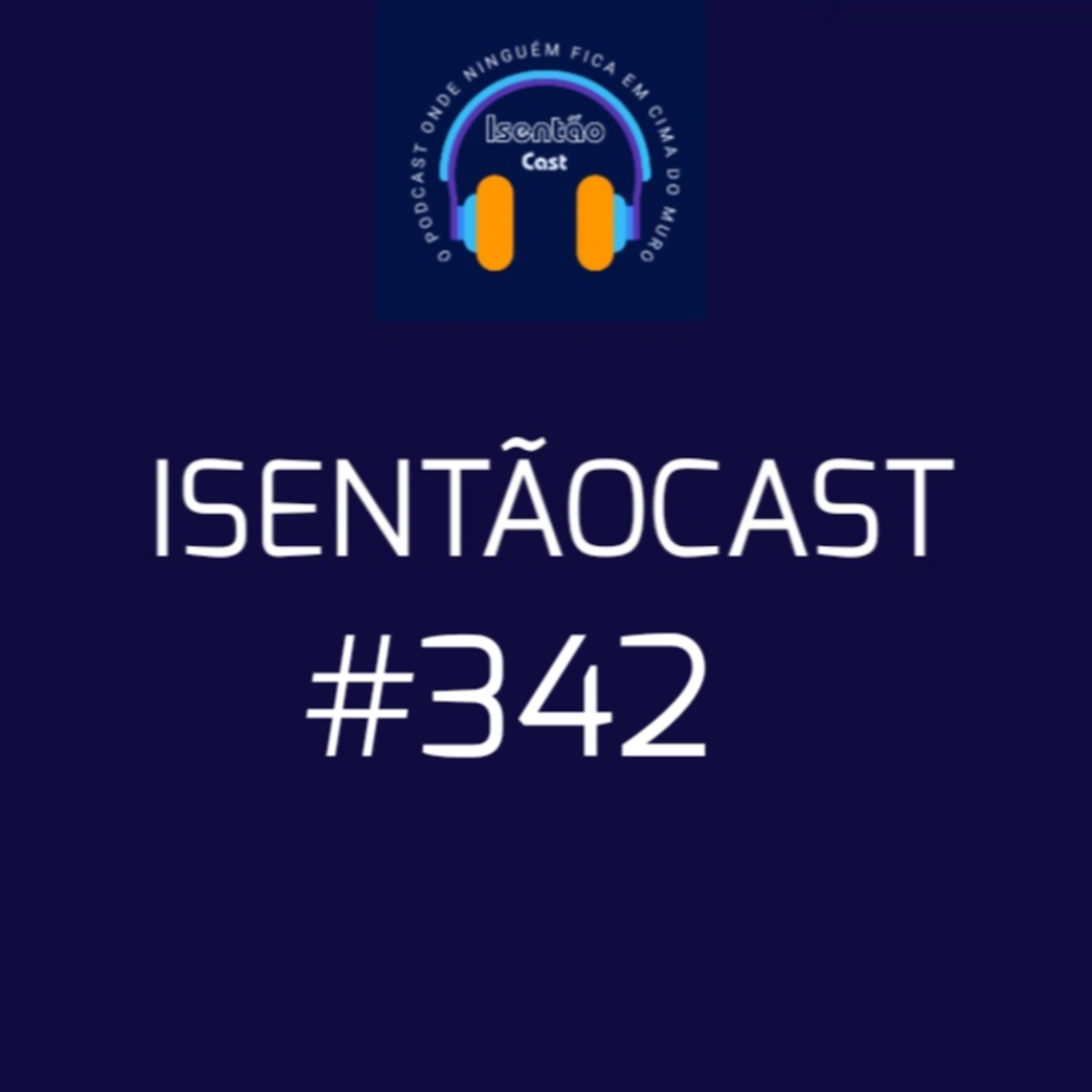 ISENTÃOCAST #342 - NOVO PAPA + QUEM COMUNICA VERDADES, SE TRUMBICA episode artwork