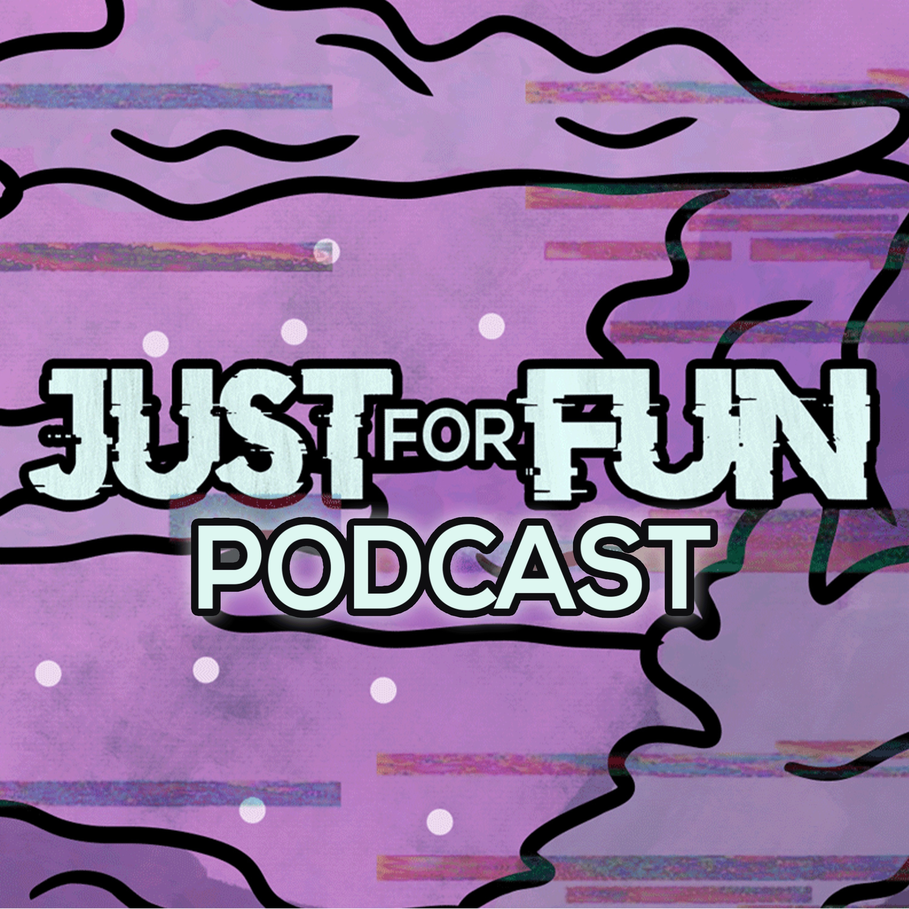 Just For Fun Podcast®