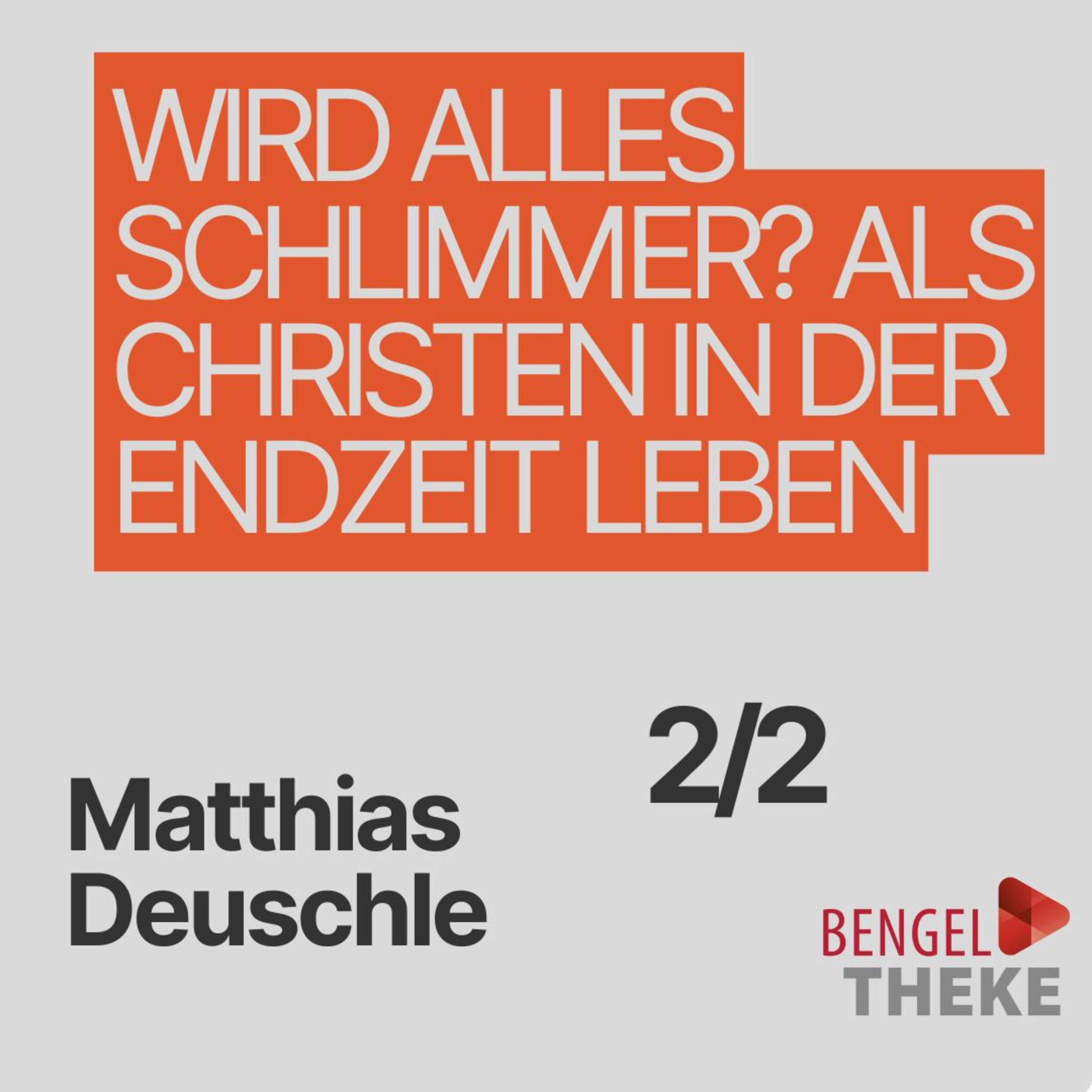 Wird alles immer schlimmer? Als Christen in der Endzeit leben (2/2) episode artwork