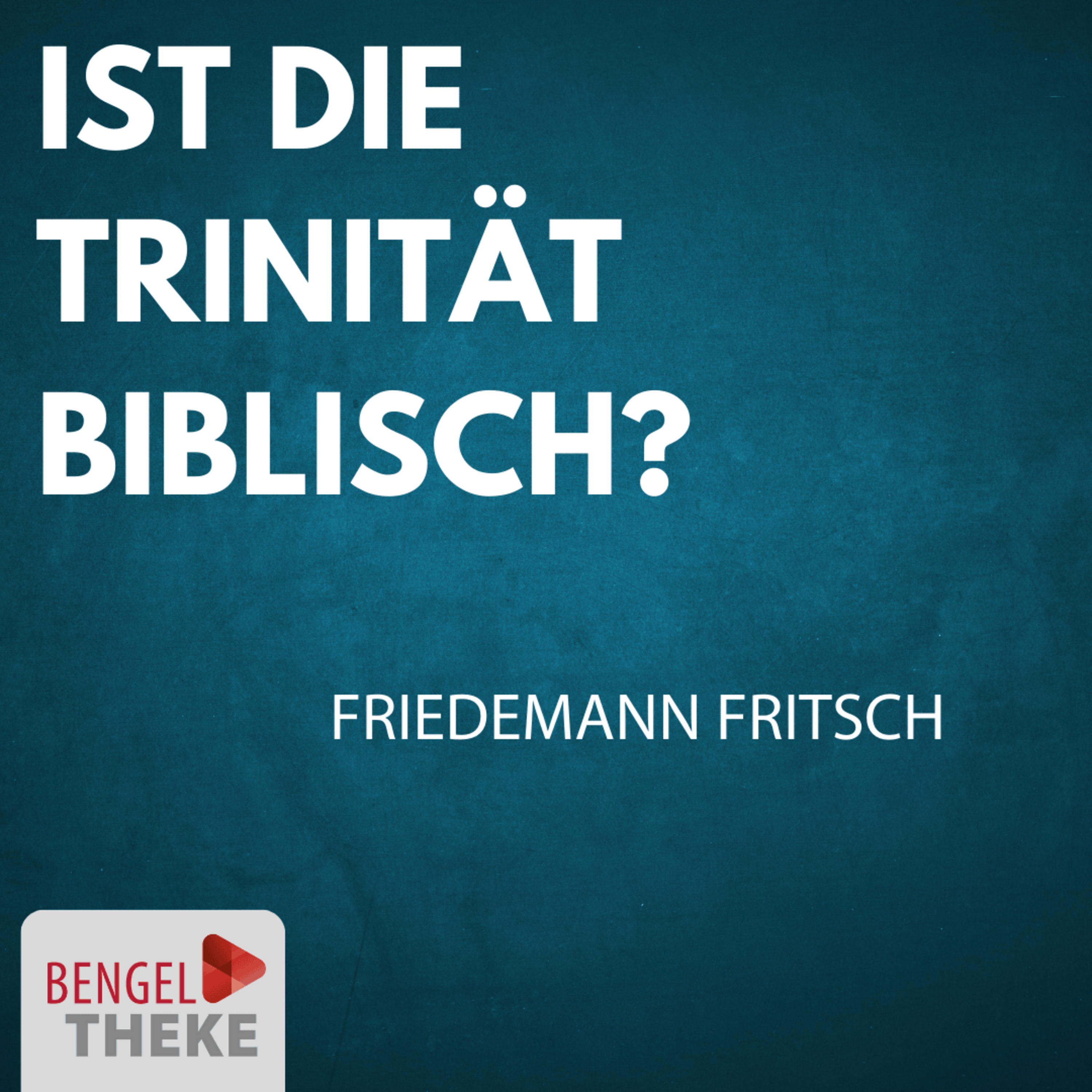 Schöpfung und Erlösung II - Ist die Trinität biblisch? episode artwork