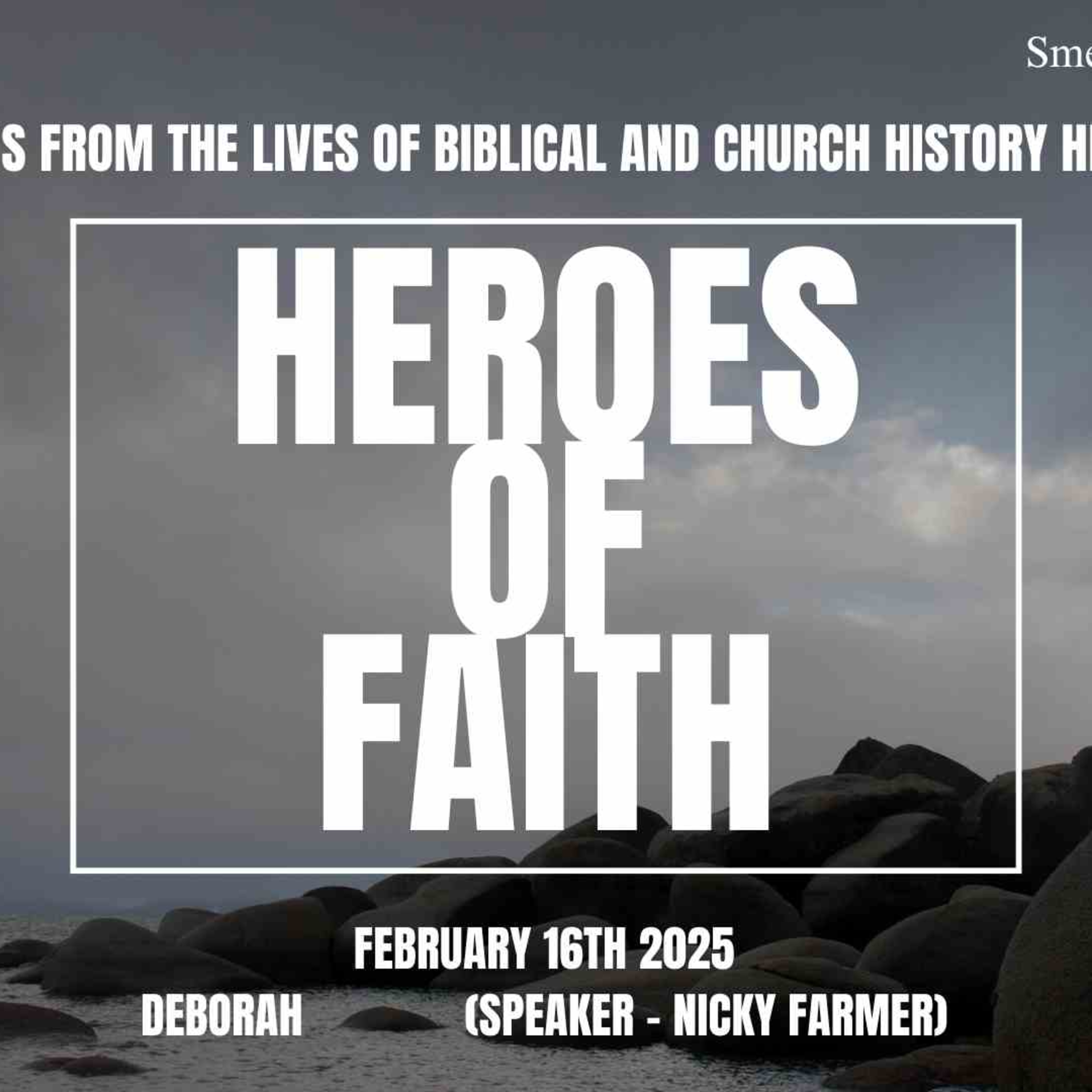 Heroes of Faith - Feb 16th 2025 - Part 5 (Deborah) - Nicky Farmer episode artwork