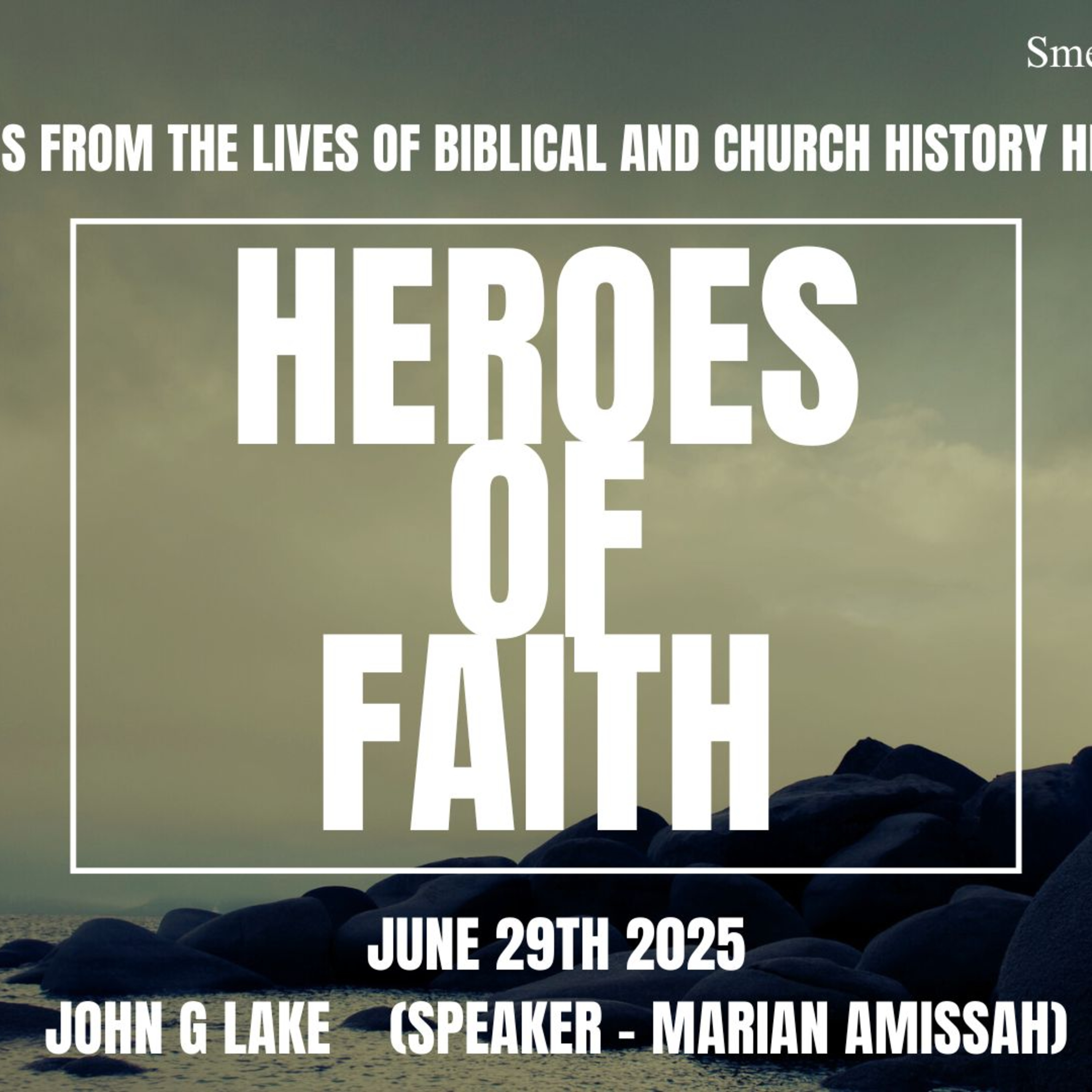 Heroes of Faith - June 29th 2025 - Part 16 (John G Lake) - Marian Amissah episode artwork