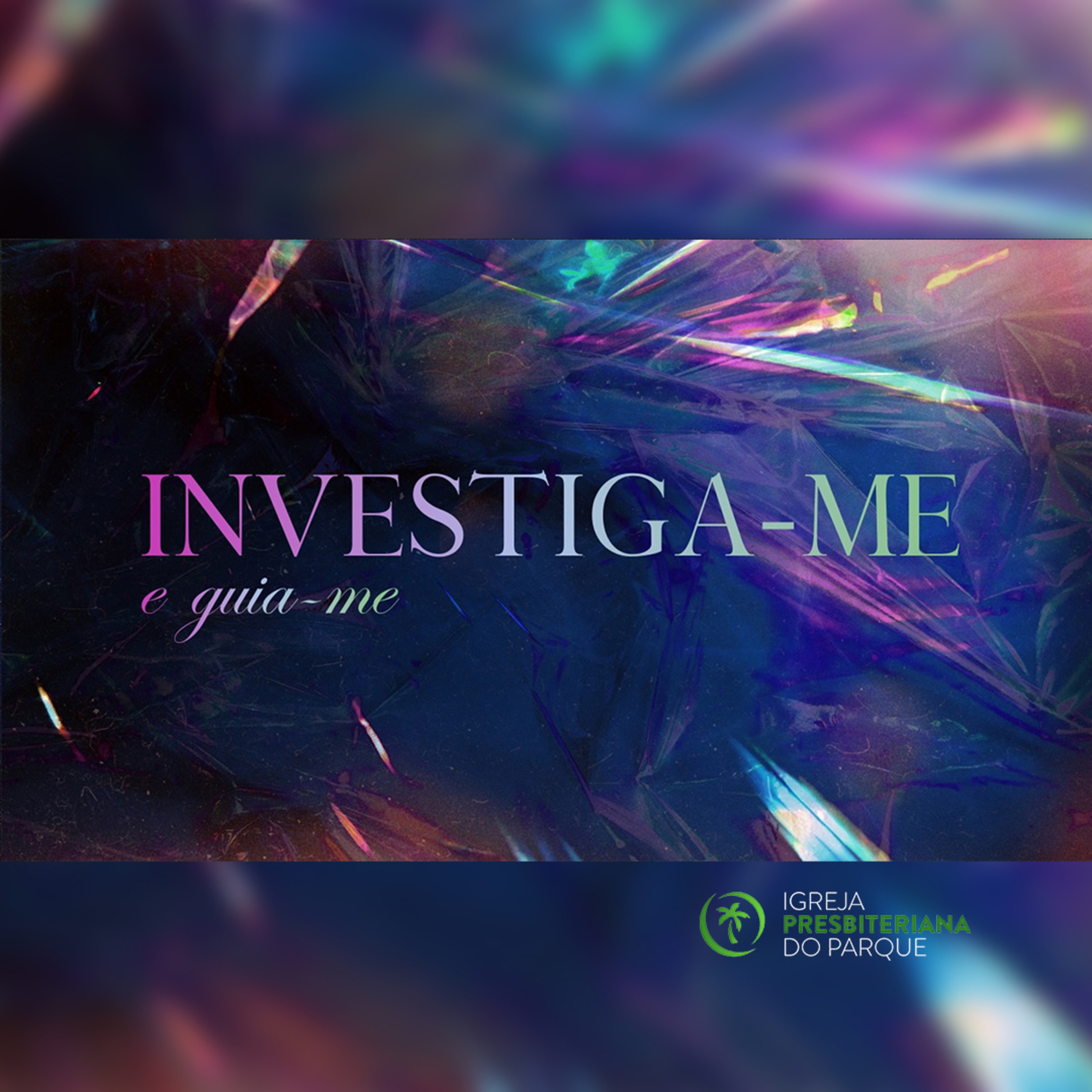 Investiga-me e guia-me - Renovação de dentro para fora... Parte 01 - Rev. Lacy Campos episode artwork