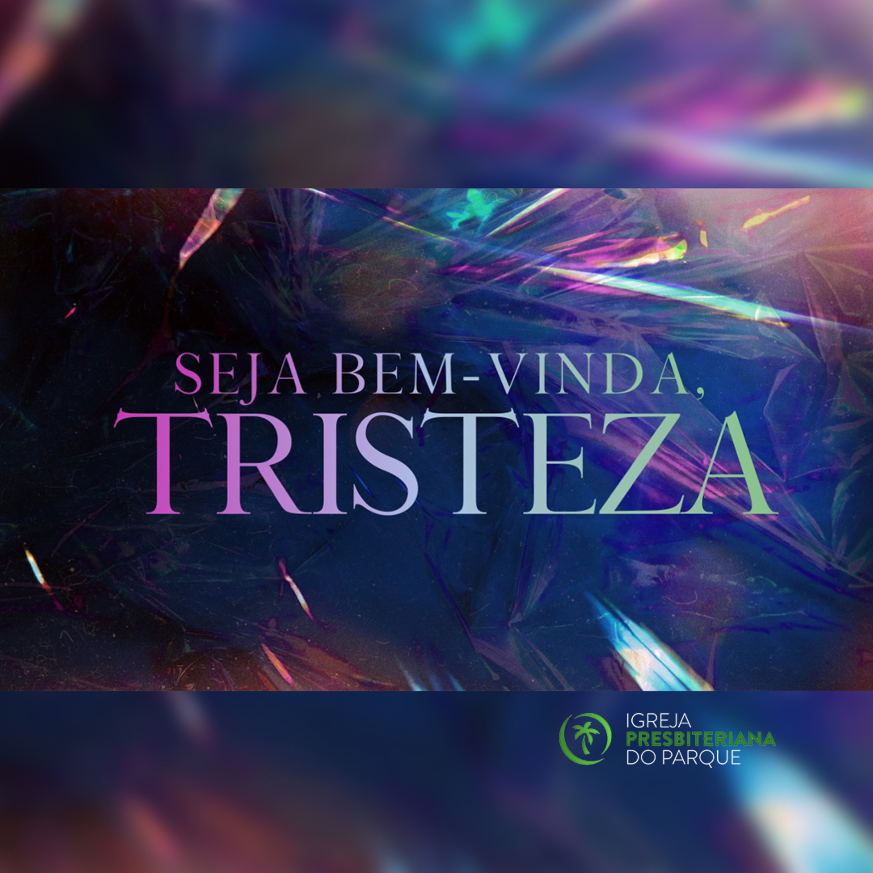 Seja Bem-Vinda, Tristeza - Renovação de dentro para fora... Parte 04 - Rev. Lacy Campos episode artwork