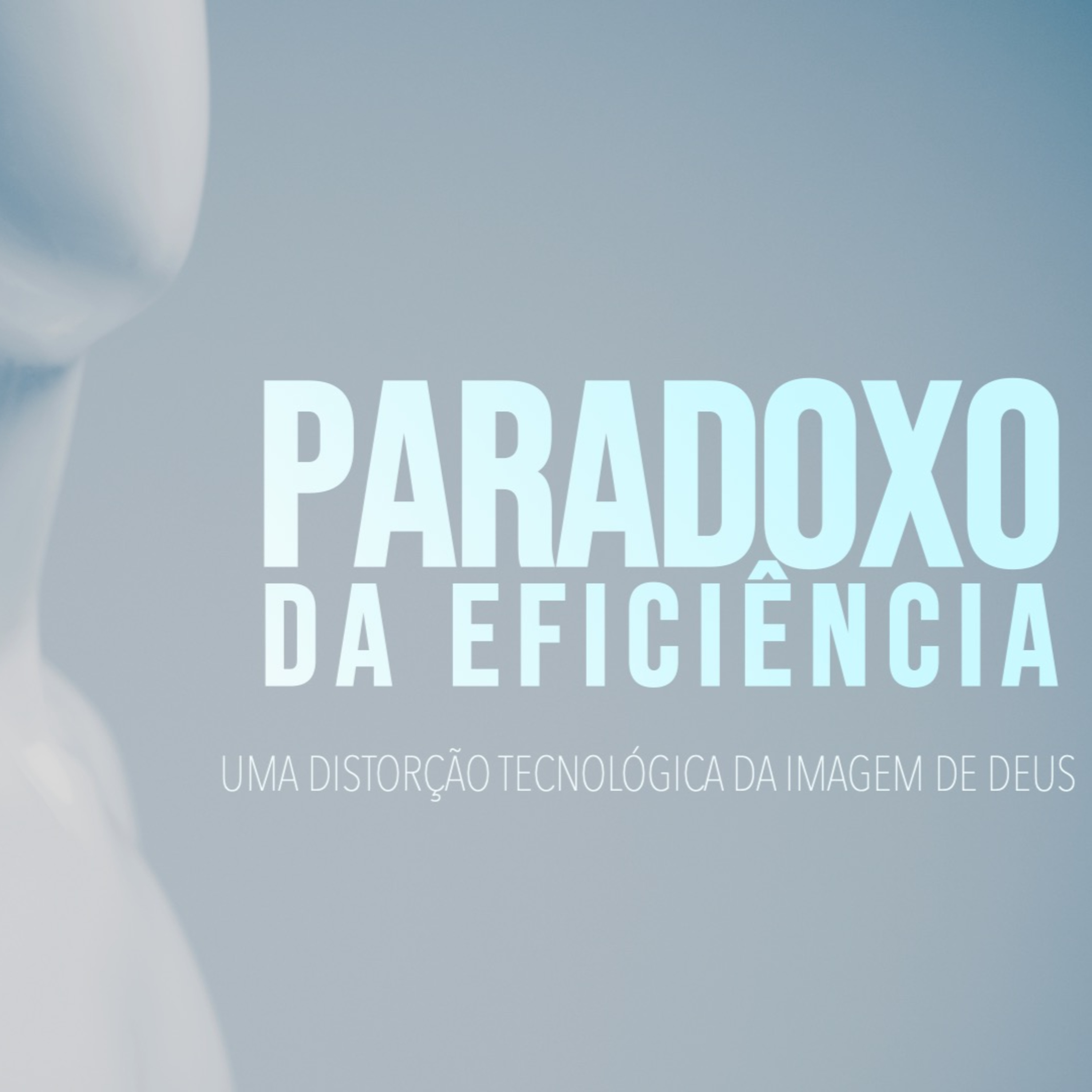 Paradoxo da Eficiência - IA Parte 03 - Rev. Lacy Campos - 30 de março de 2025 episode artwork
