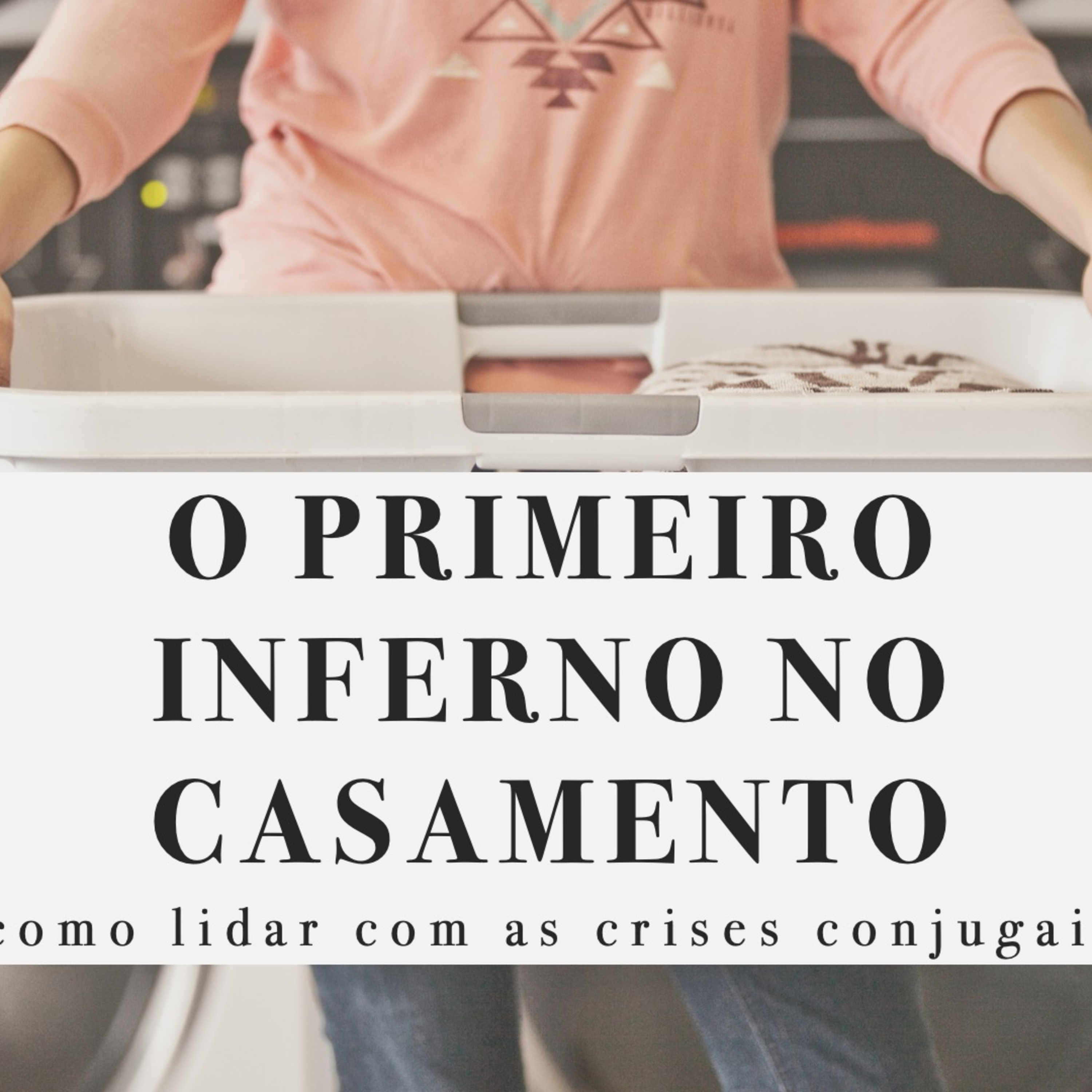 O Primeiro Inferno no Casamento -Lavanderia Parte 01 - Rev. Lacy Campos - 27 de abril de 2025 episode artwork