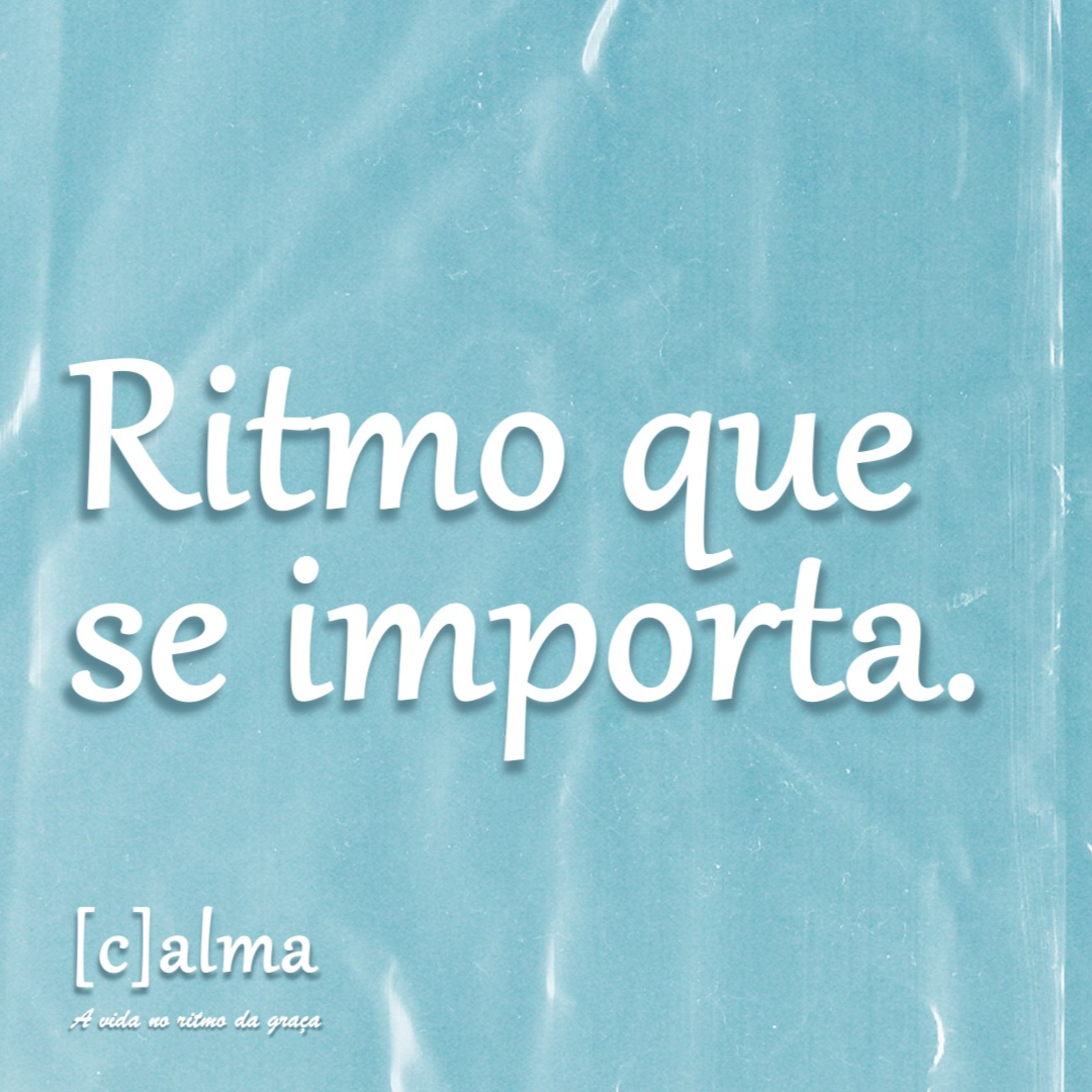 Ritmo que se importa - (C)Alma - A Vida no Ritmo da Graça - Rev. Lacy Campos - 13 de julho de 2025 episode artwork